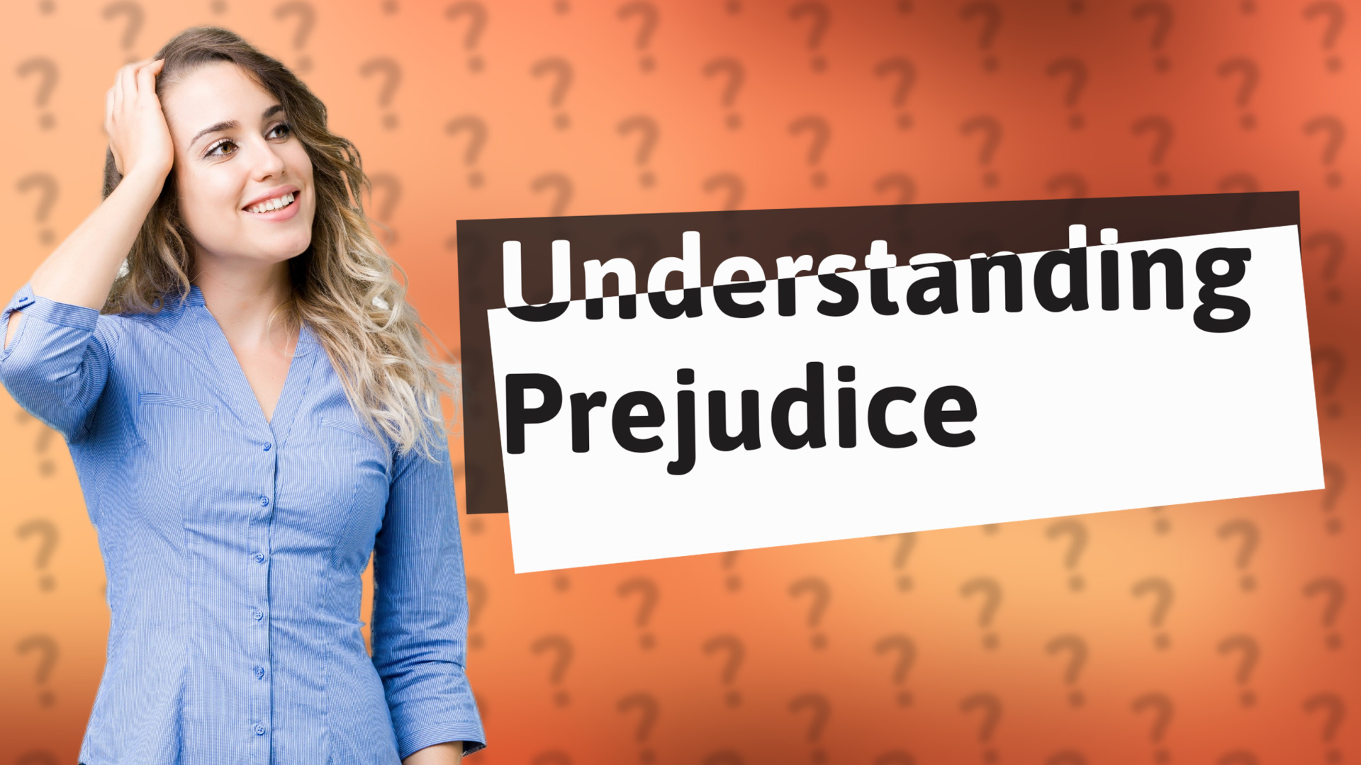 Understanding Prejudice