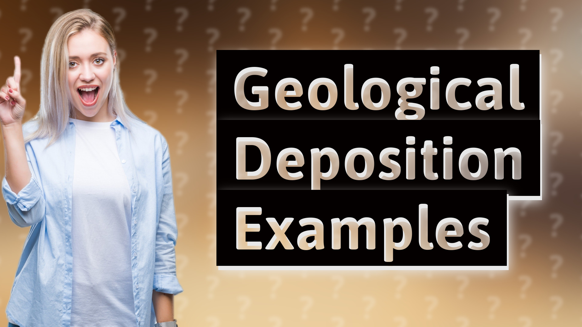 Geological Deposition Examples