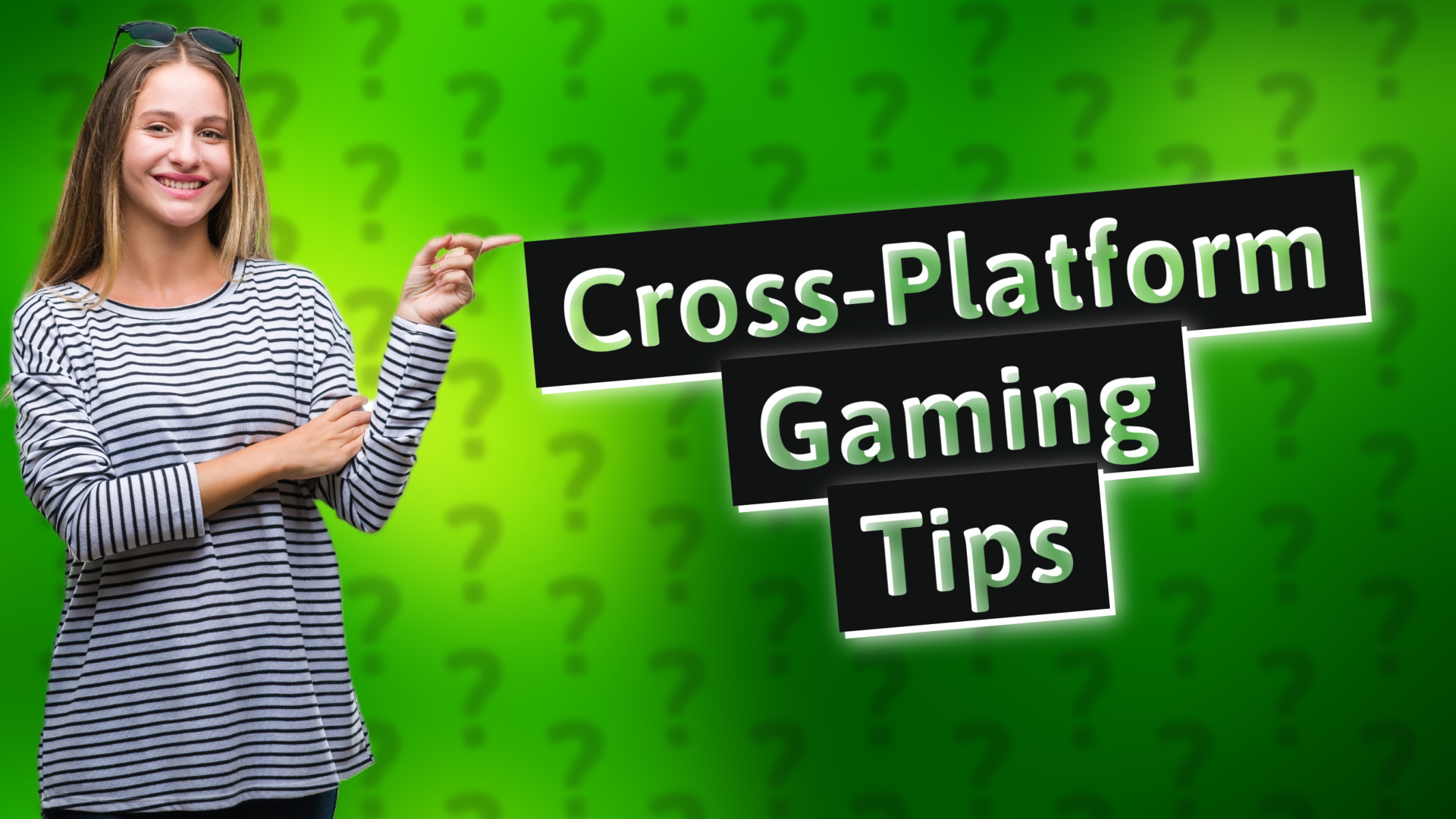 Cross-Platform Gaming Tips