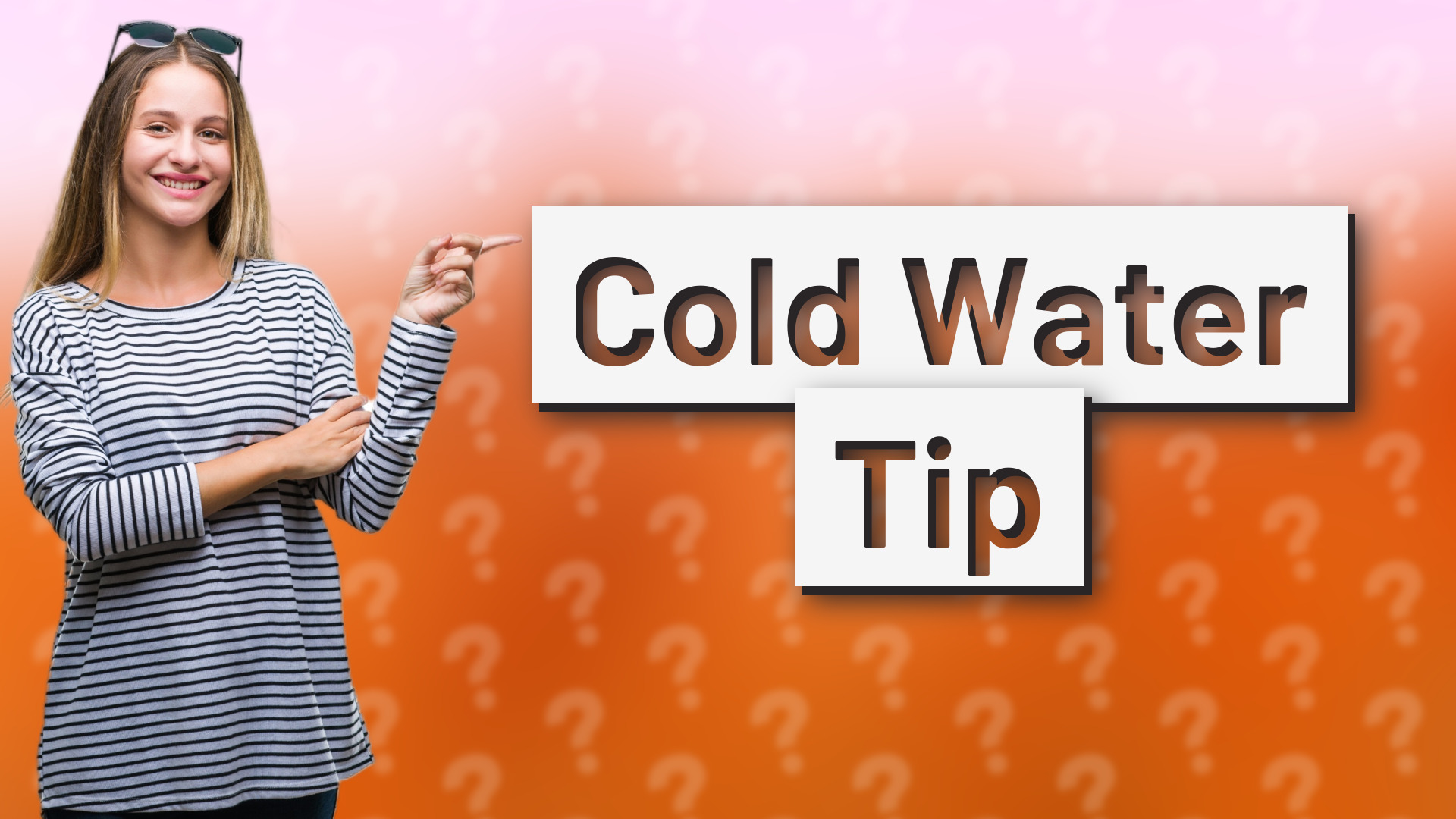 Cold Water Tip