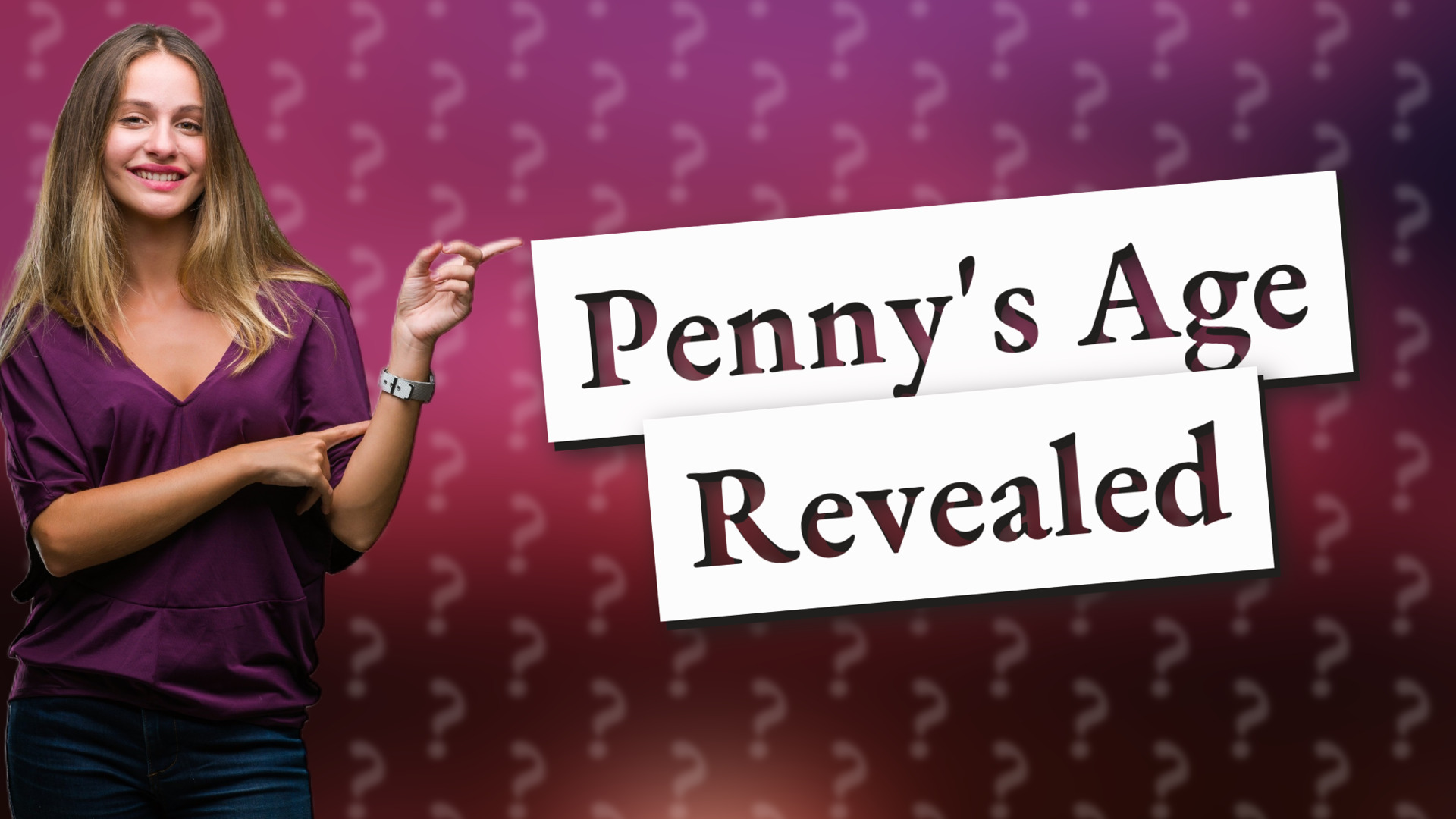 Penny's Age Revealed