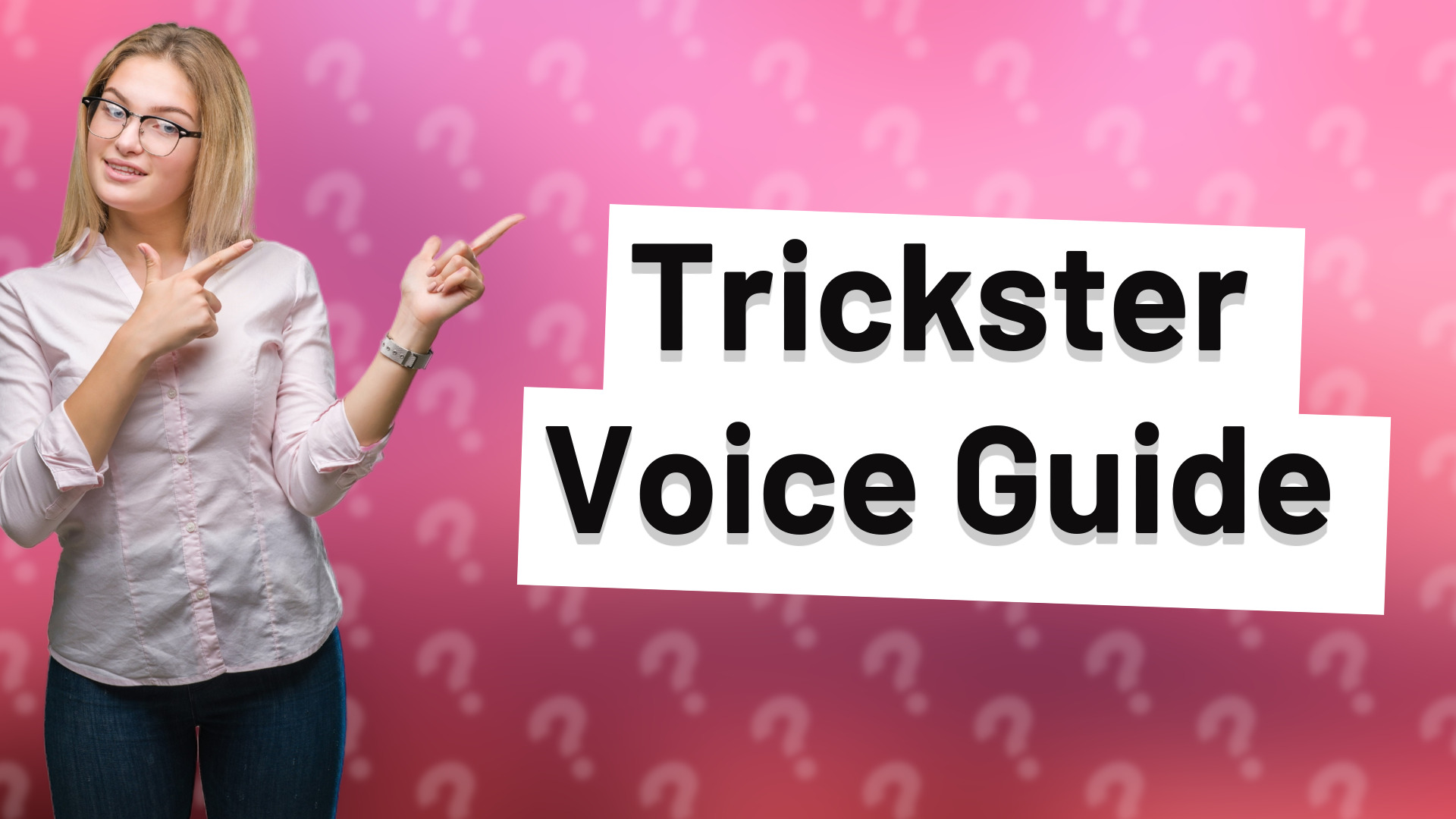 Trickster Voice Guide