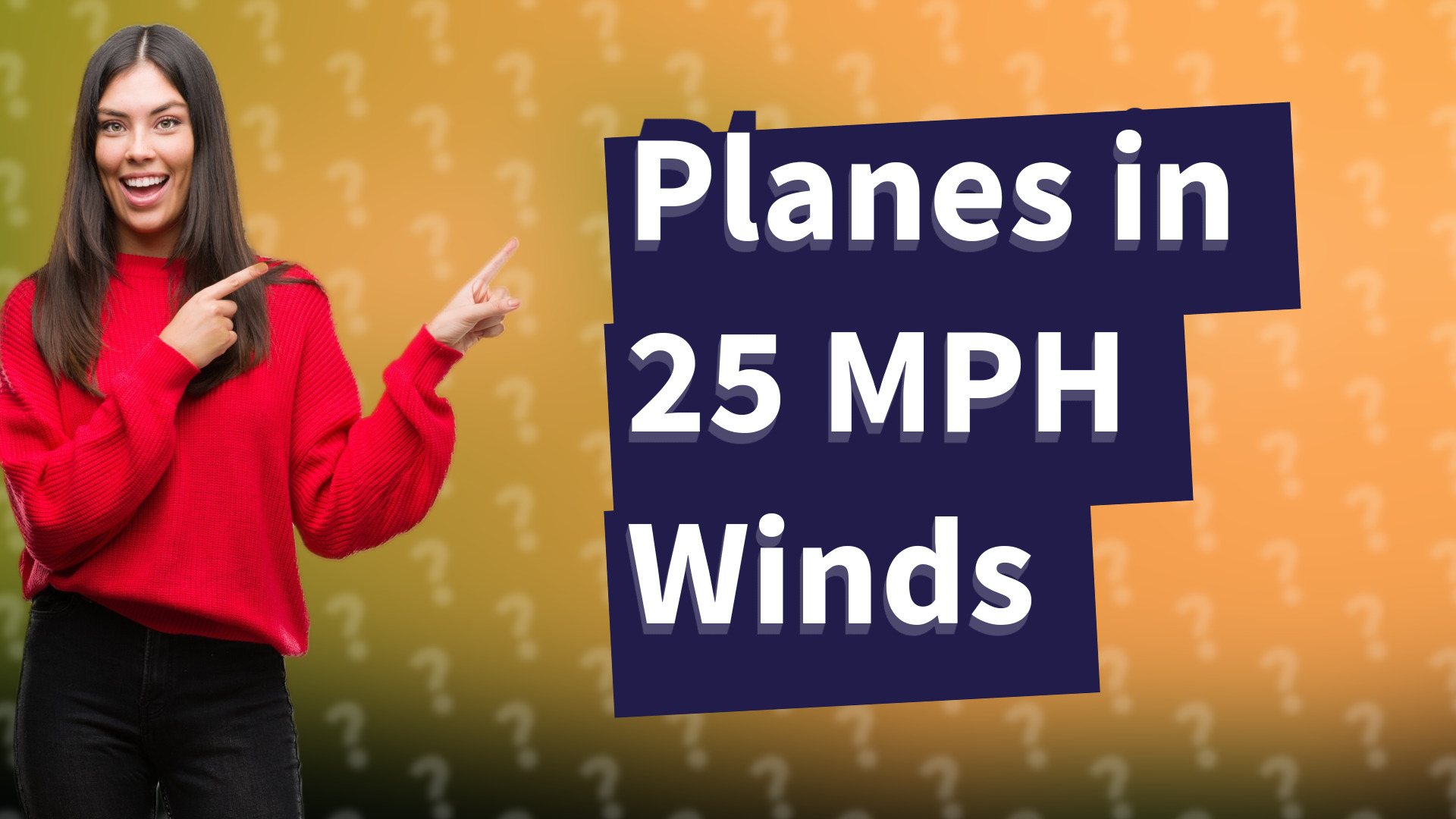 Planes in 25 MPH Winds