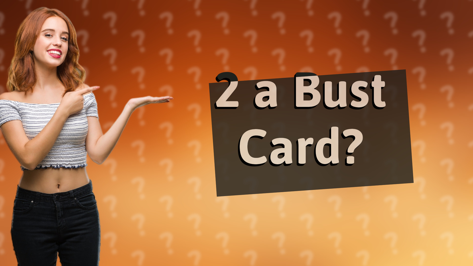 2 a Bust Card?