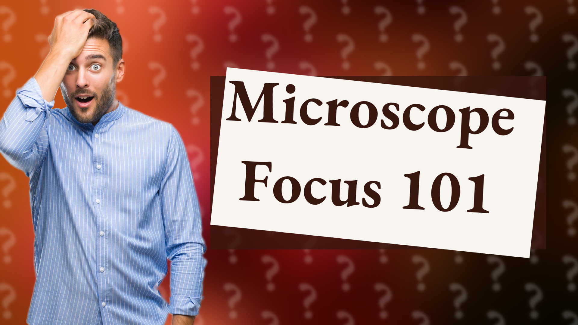 Microscope Focus 101