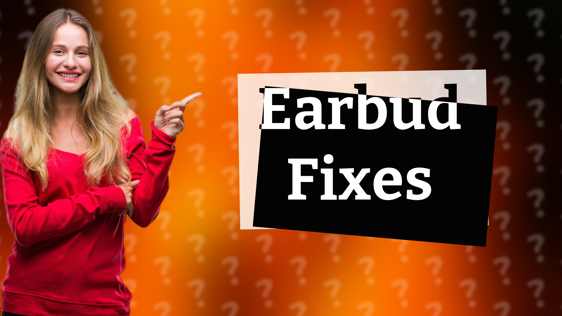Earbud Fixes