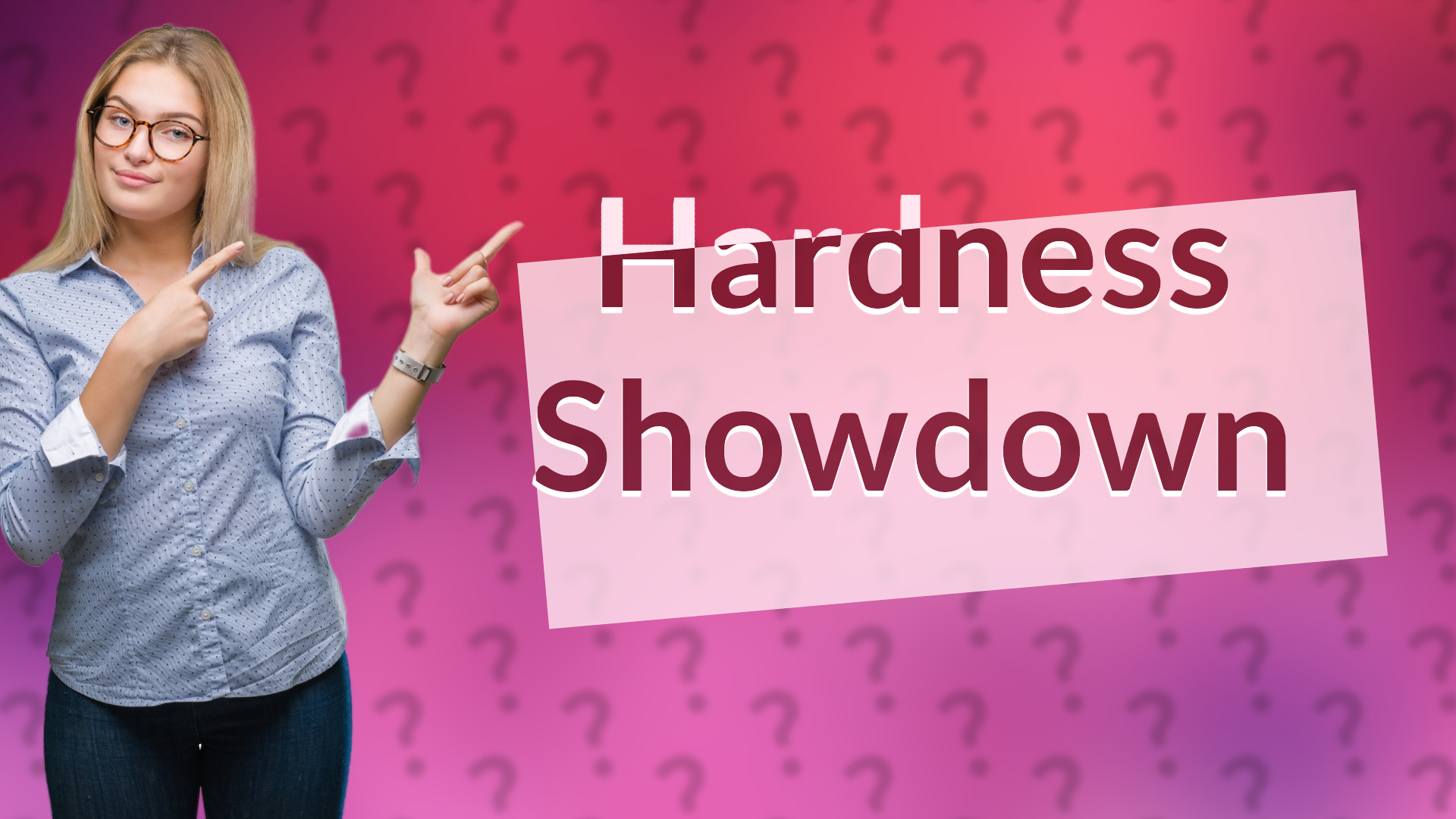 Hardness Showdown