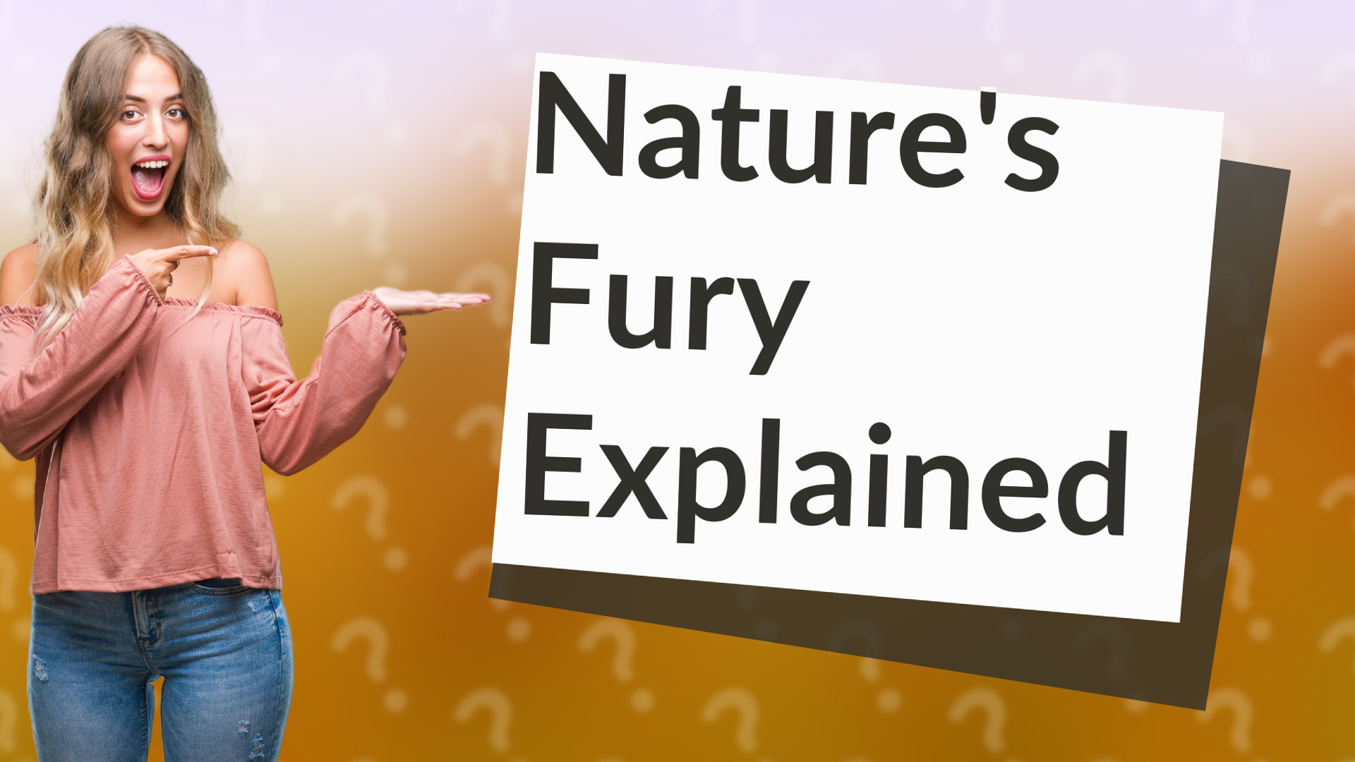 Nature's Fury Explained