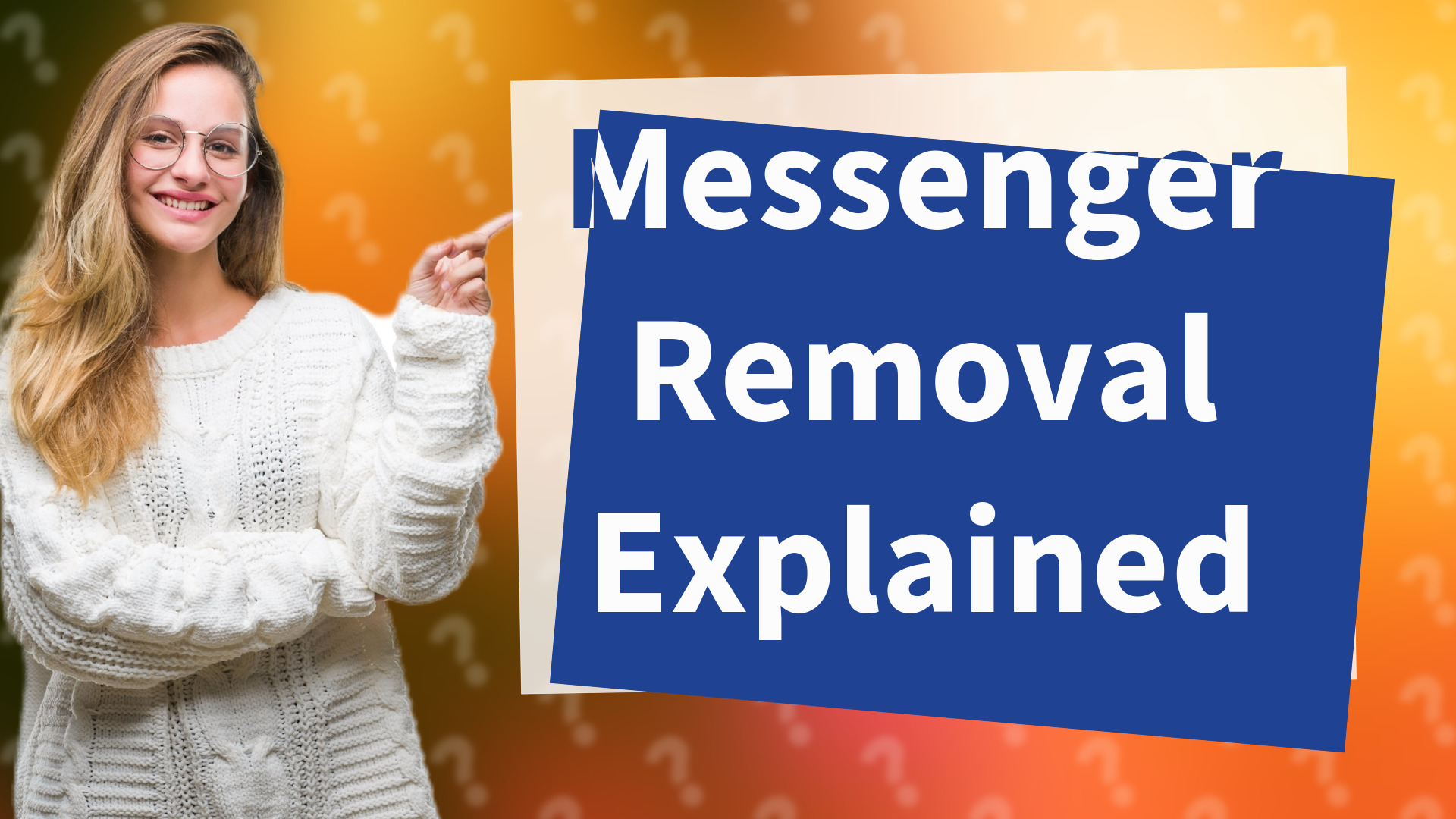 Messenger Removal Explained