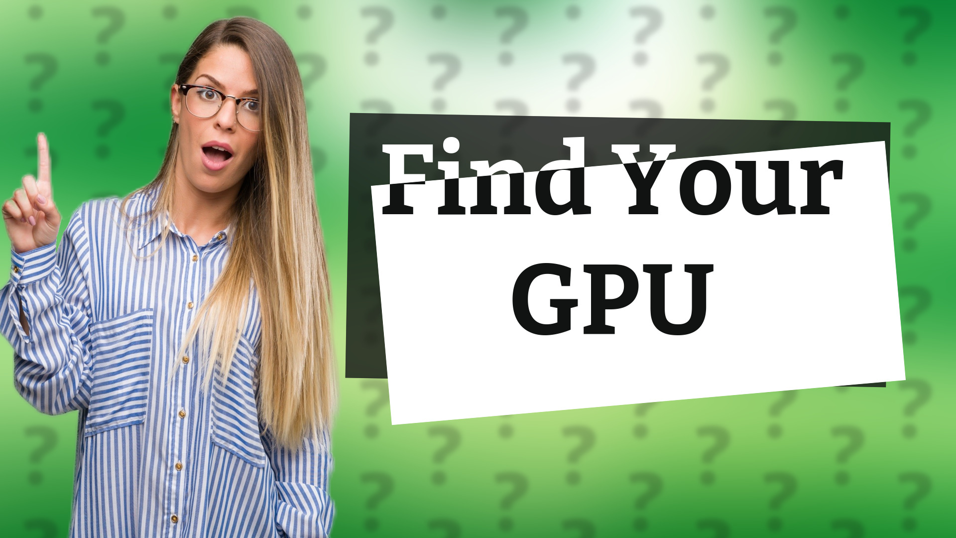 Find Your GPU