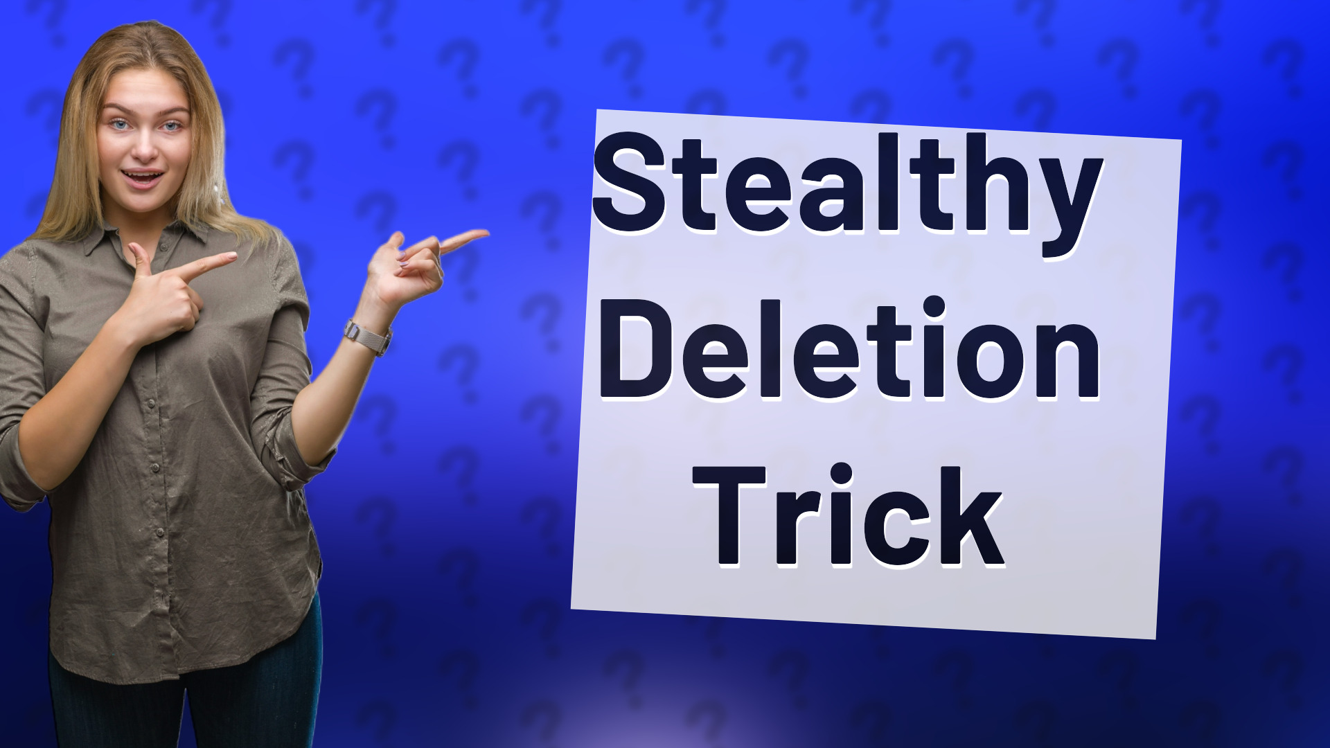 Stealthy Deletion Trick