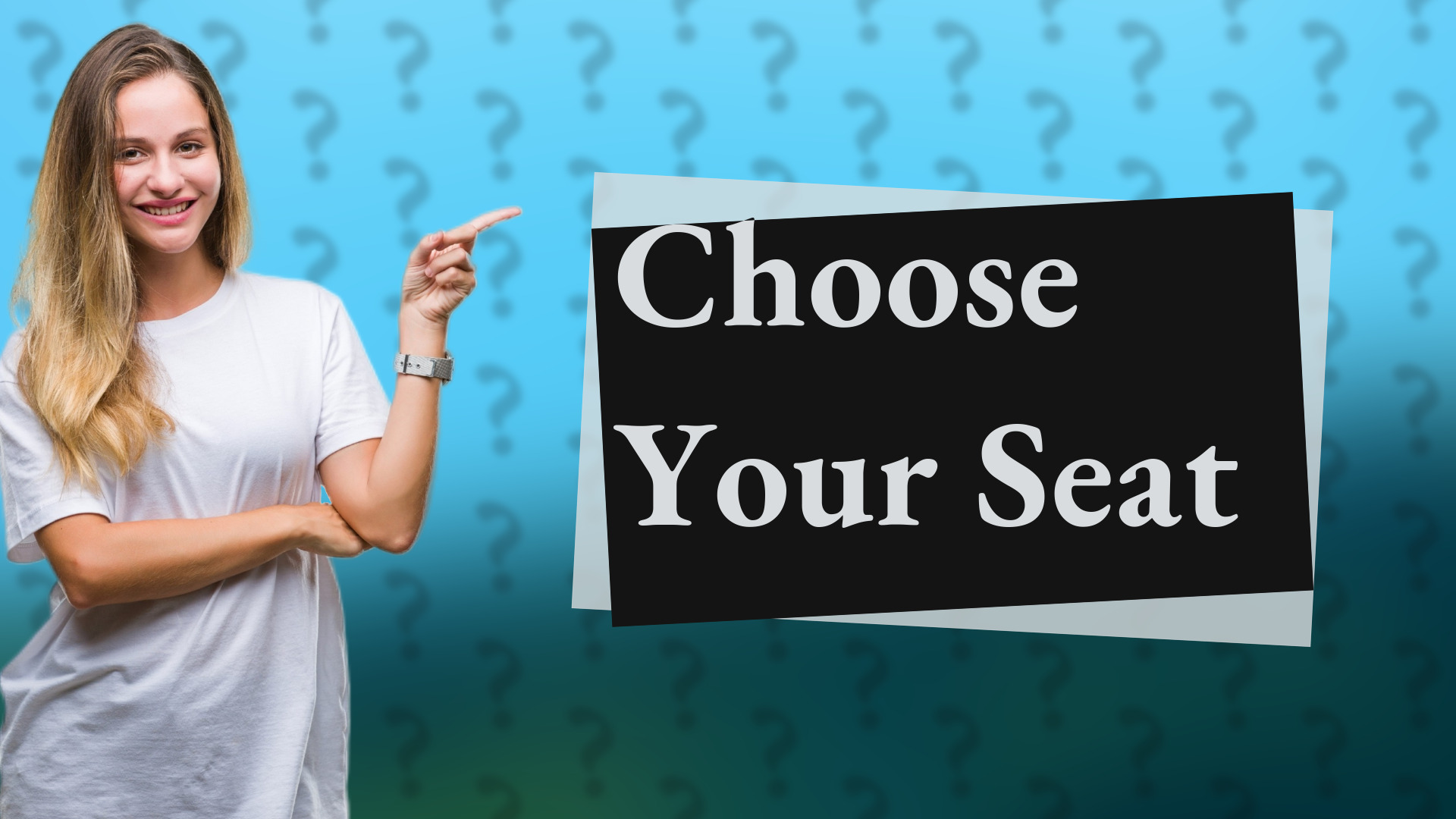 Choose Your Seat