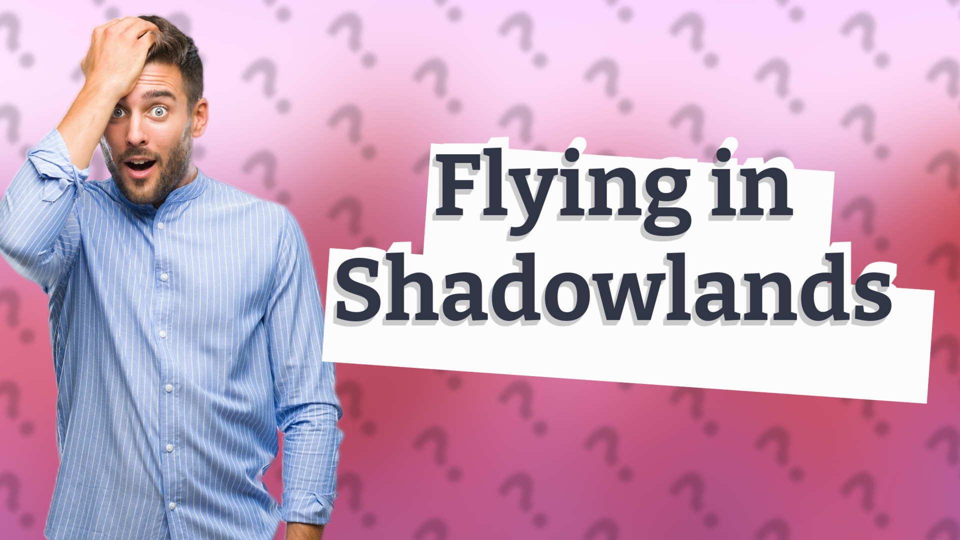 Flying in Shadowlands