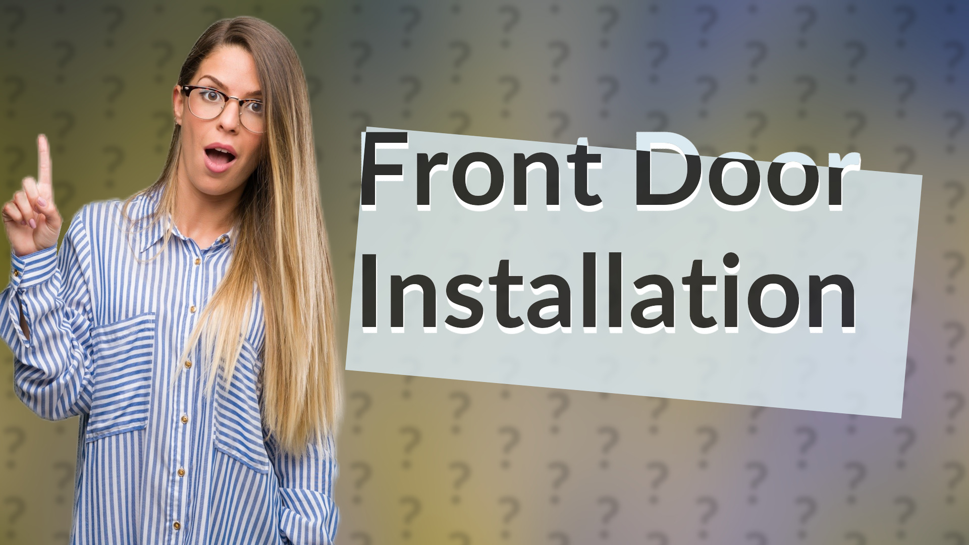 Front Door Installation