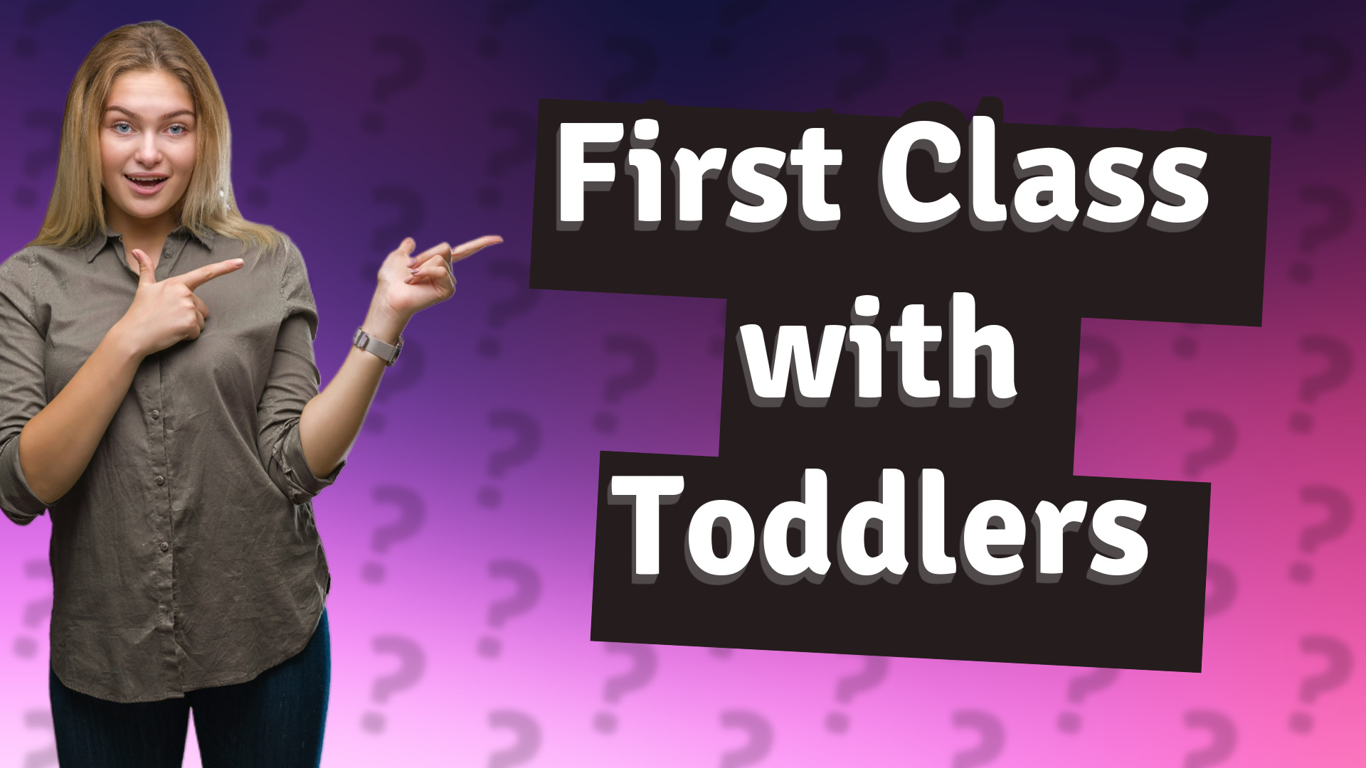 First Class with Toddlers