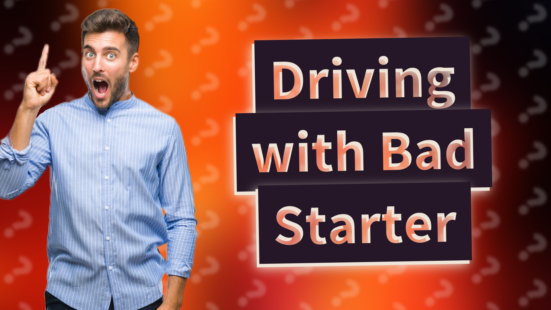 Driving with Bad Starter