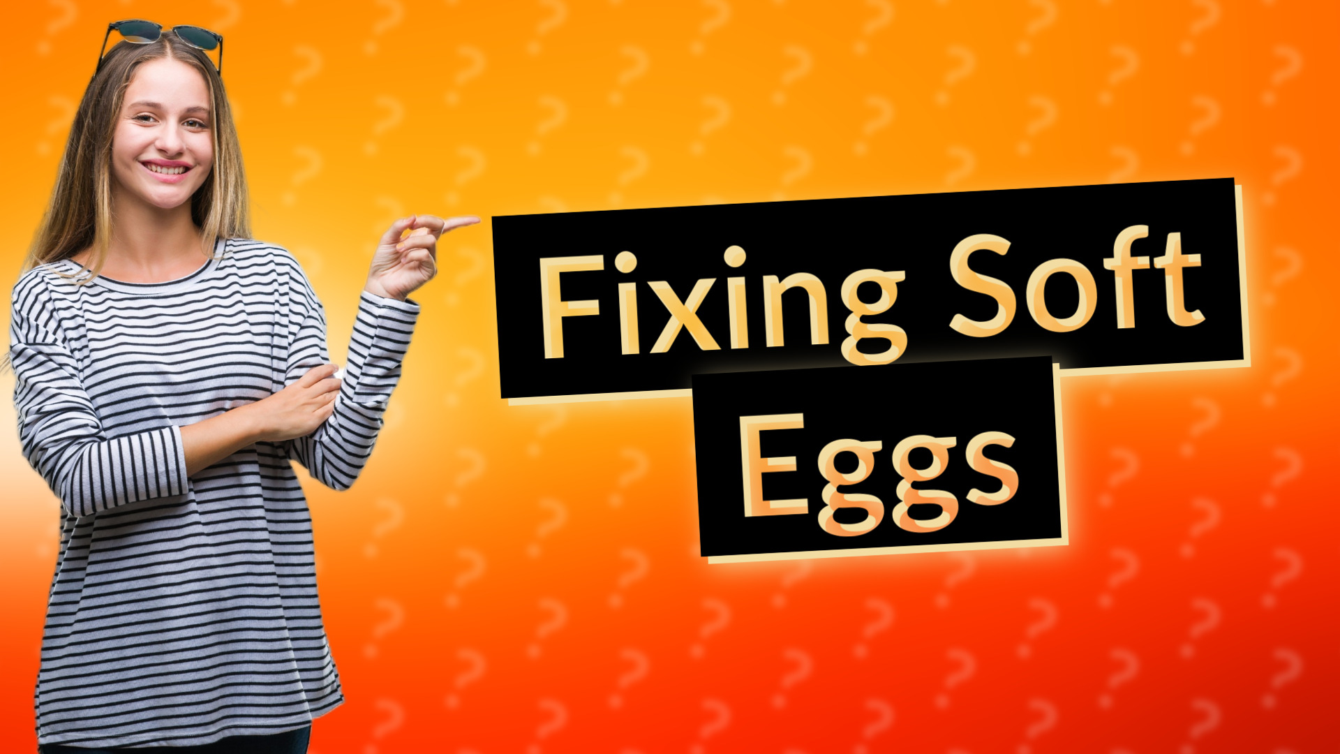 Fixing Soft Eggs