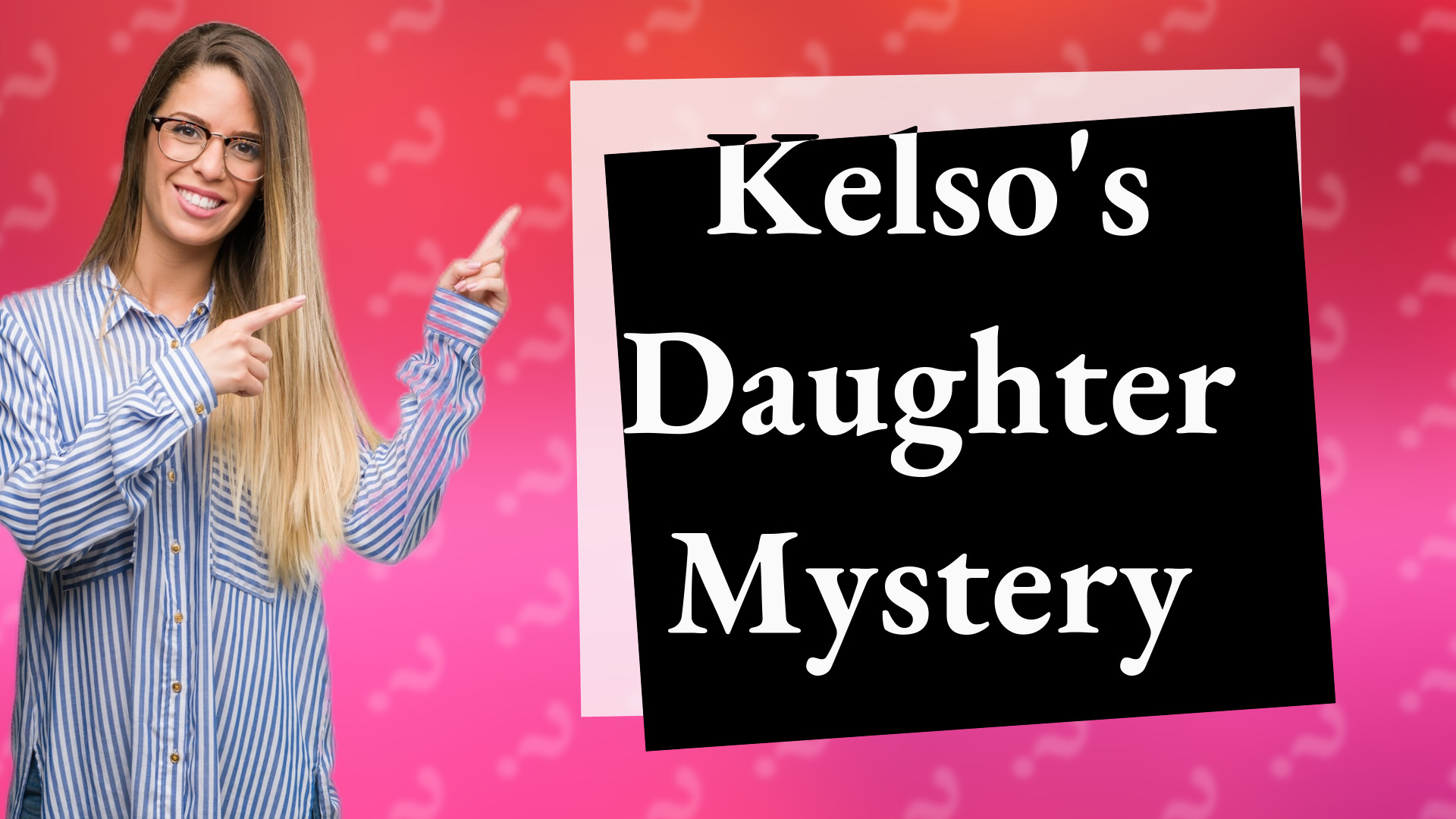 Kelso's Daughter Mystery
