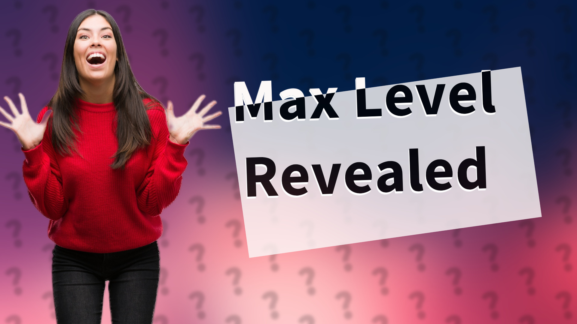 Max Level Revealed