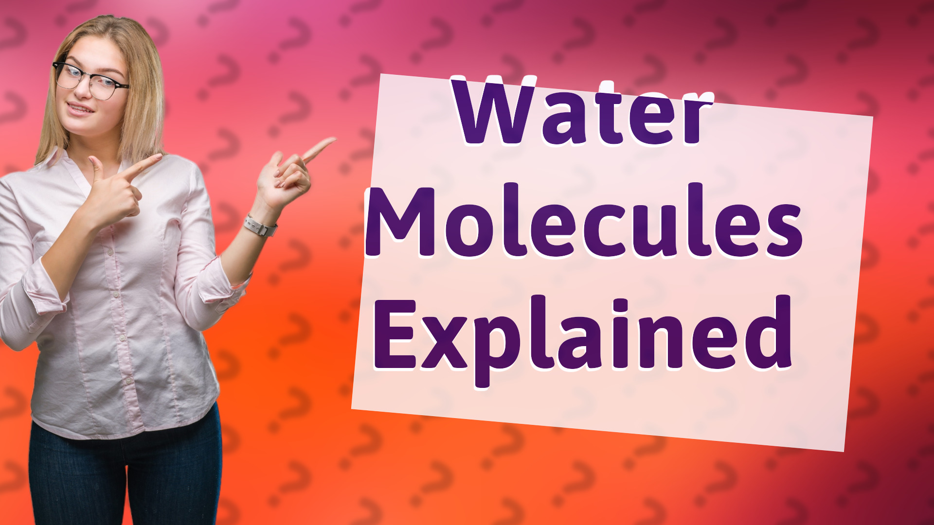 Water Molecules Explained