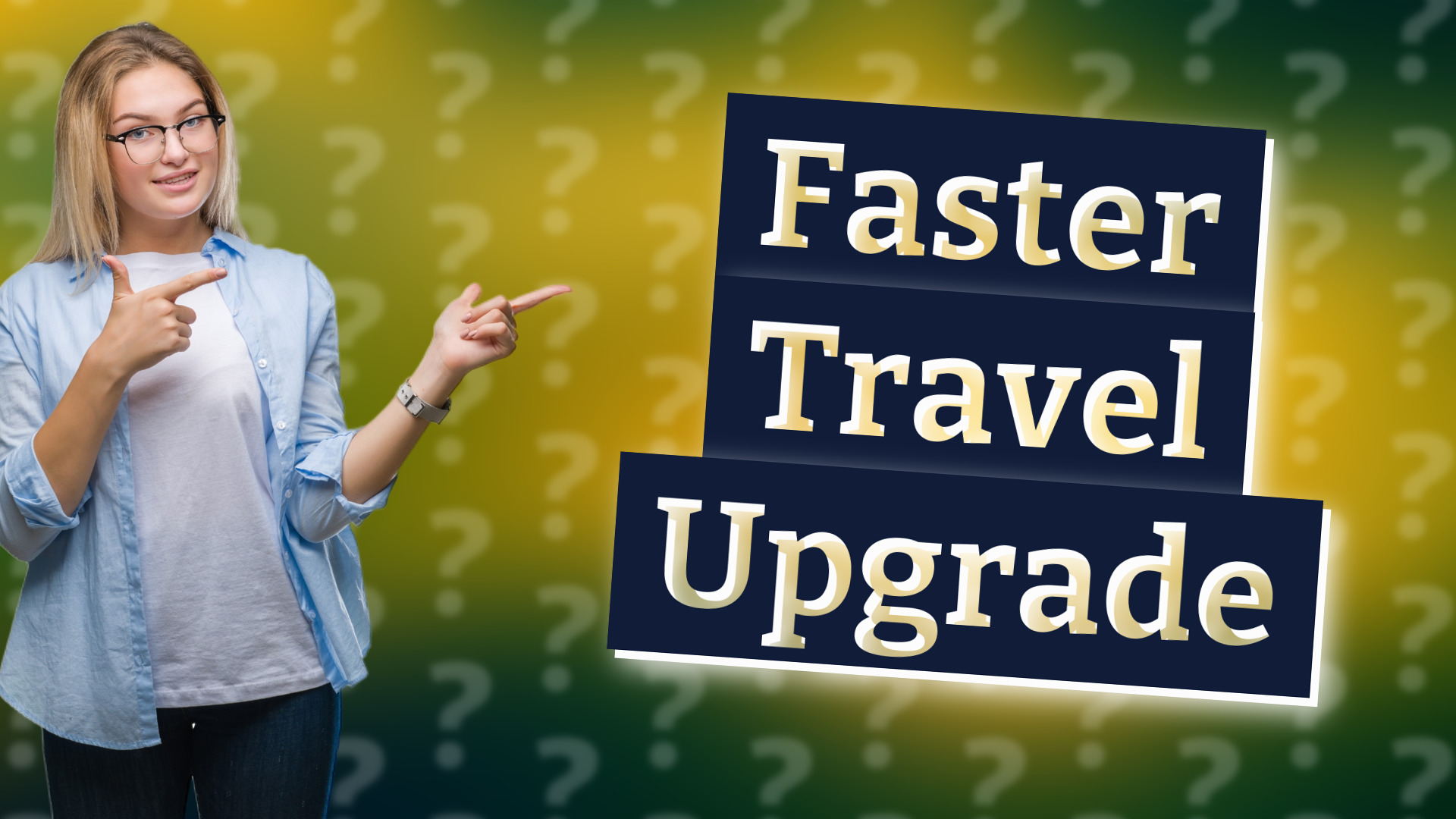 Faster Travel Upgrade