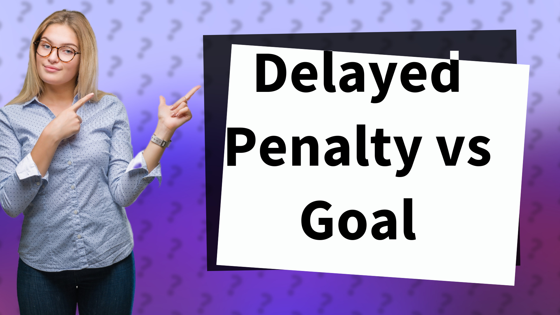 Delayed Penalty vs Goal