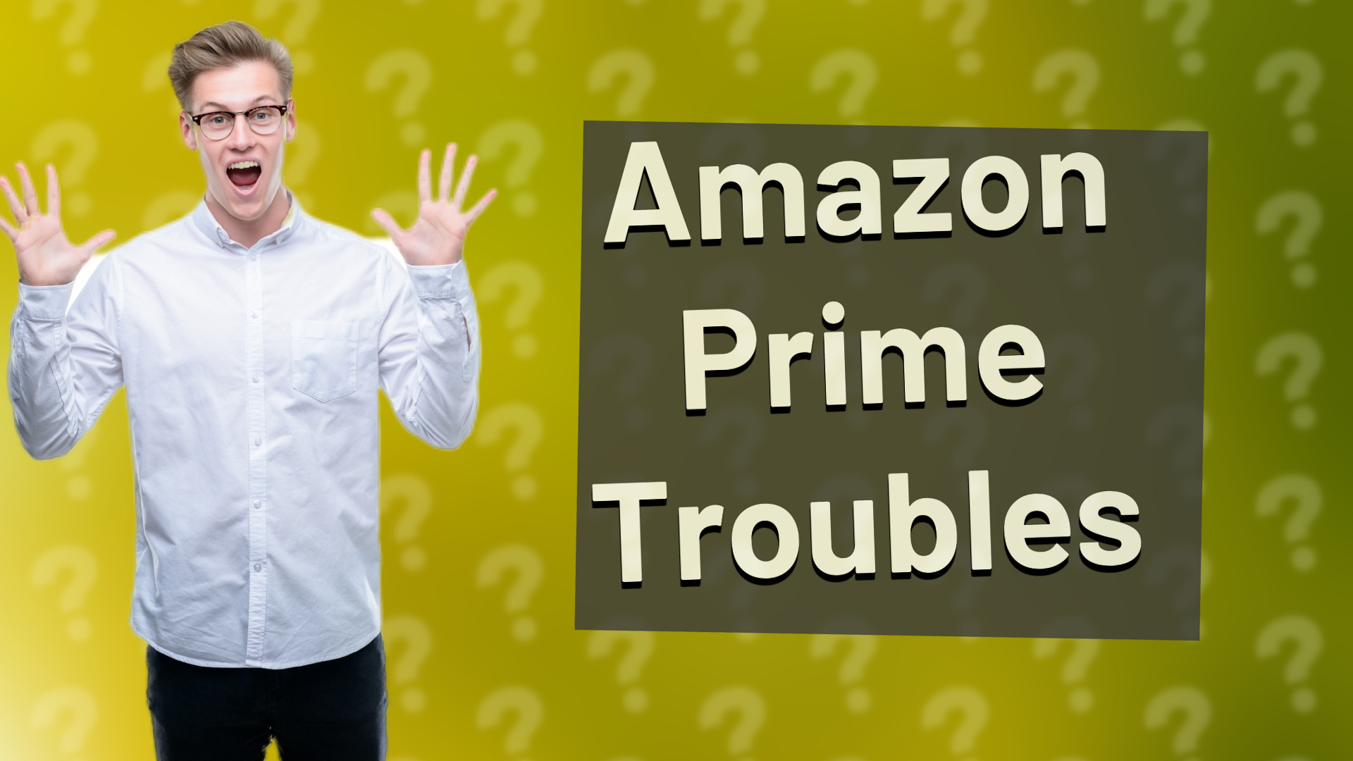 Amazon Prime Troubles