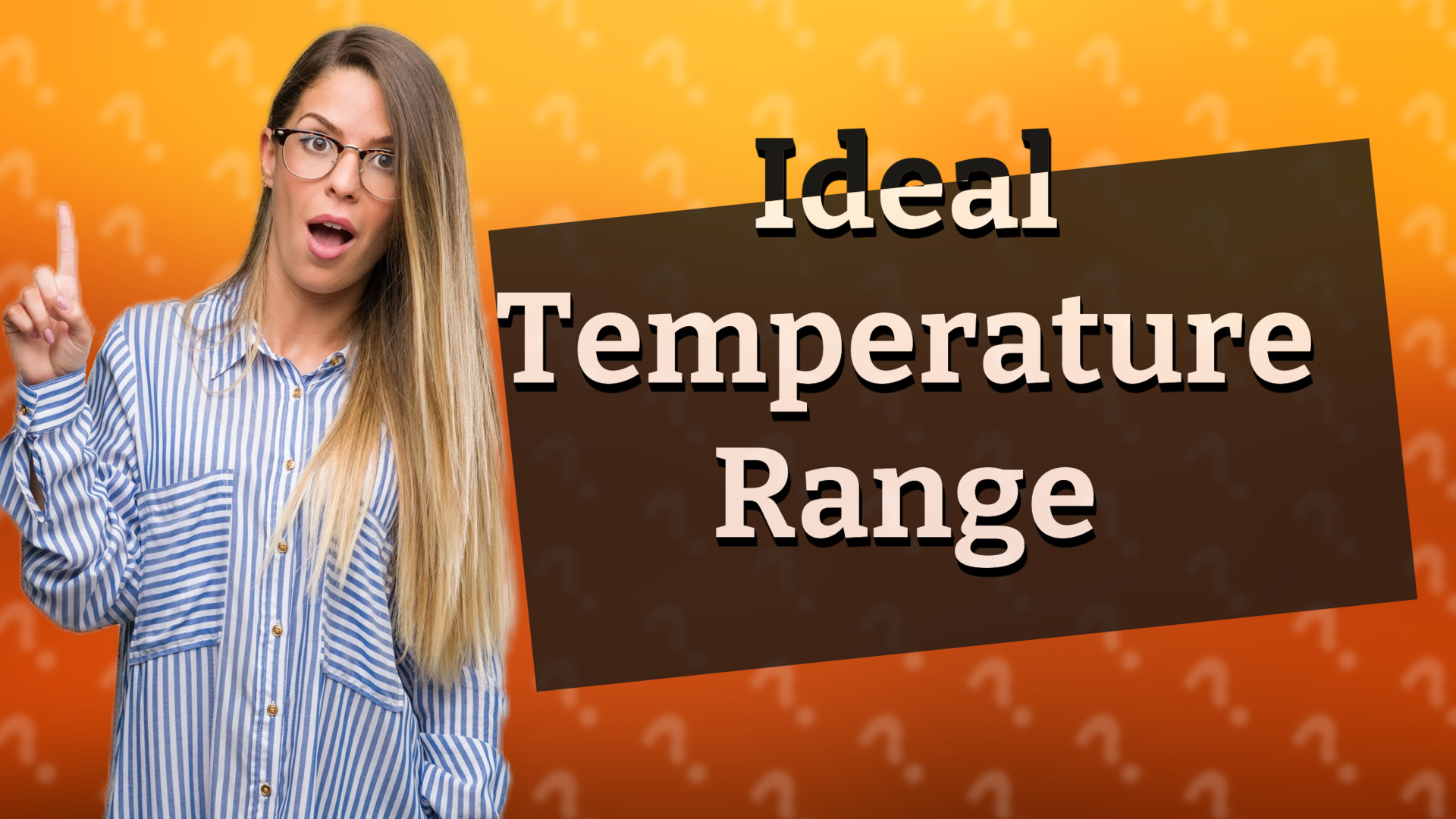 Ideal Temperature Range