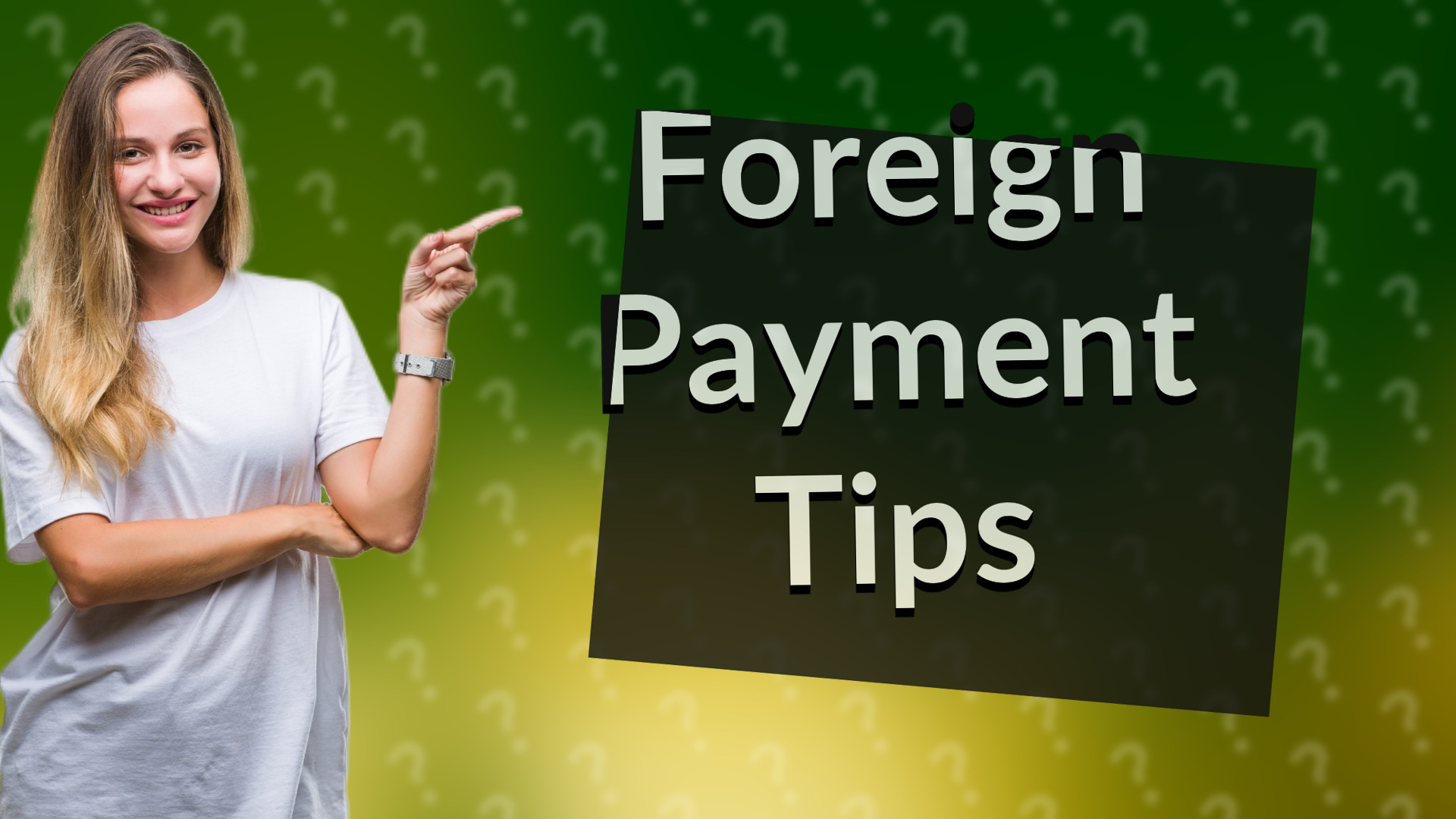Foreign Payment Tips