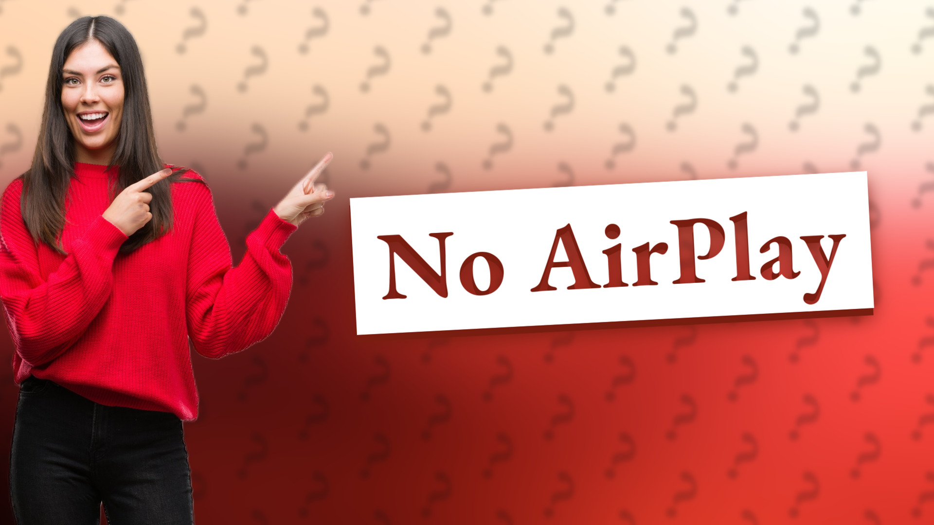 No AirPlay