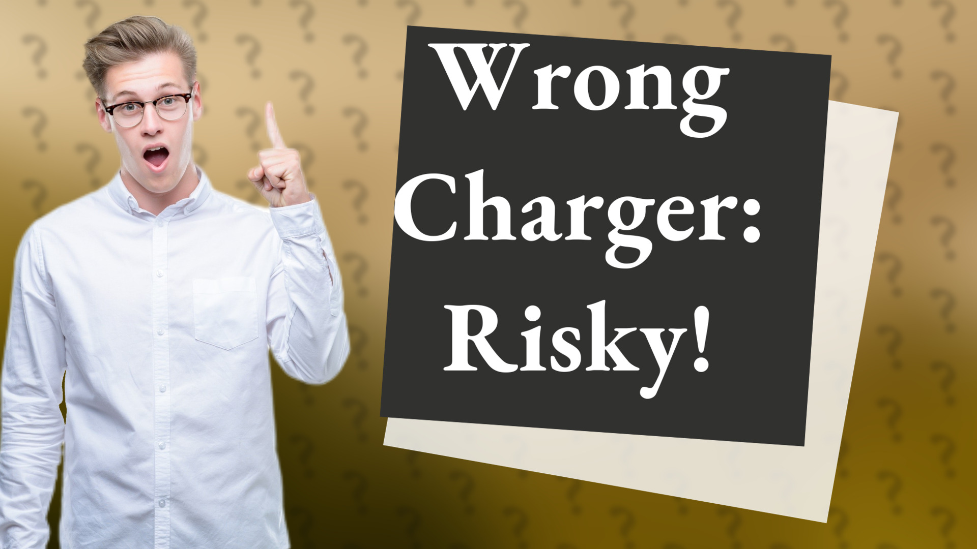 Wrong Charger: Risky!