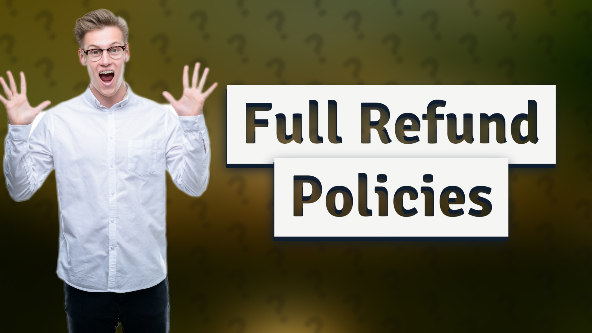 Full Refund Policies