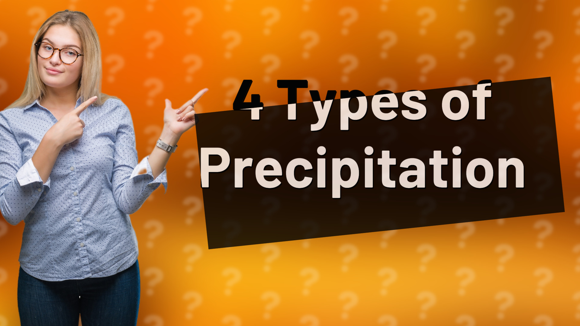 4 Types of Precipitation