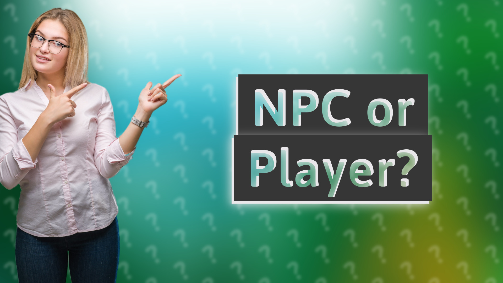 NPC or Player?