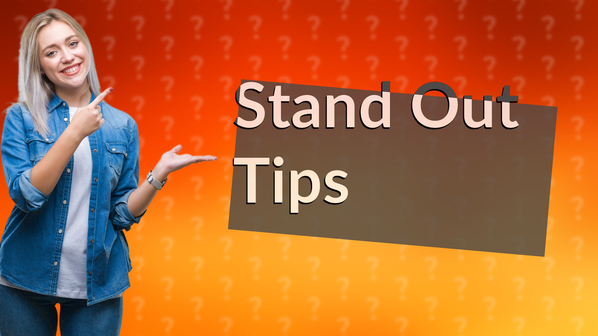 Stand Out Tips