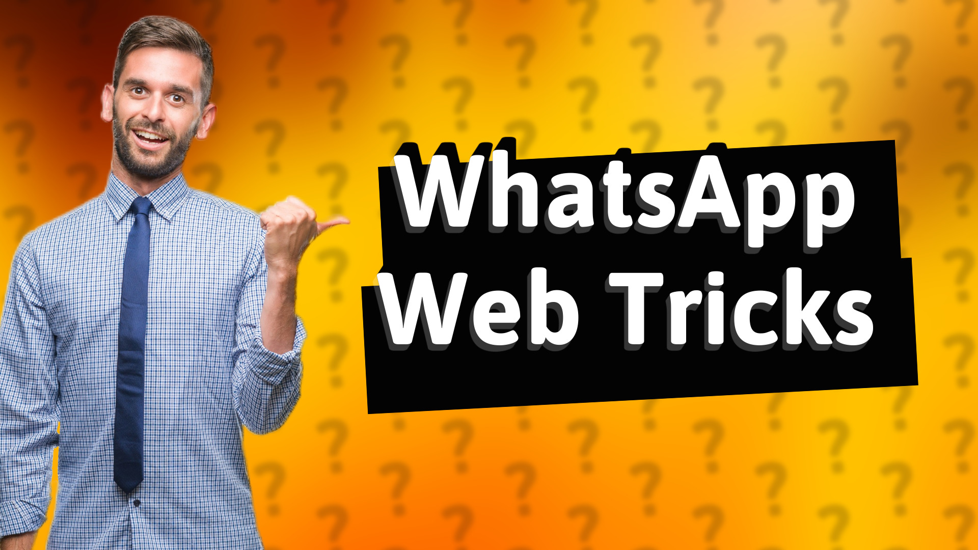 WhatsApp Web Tricks