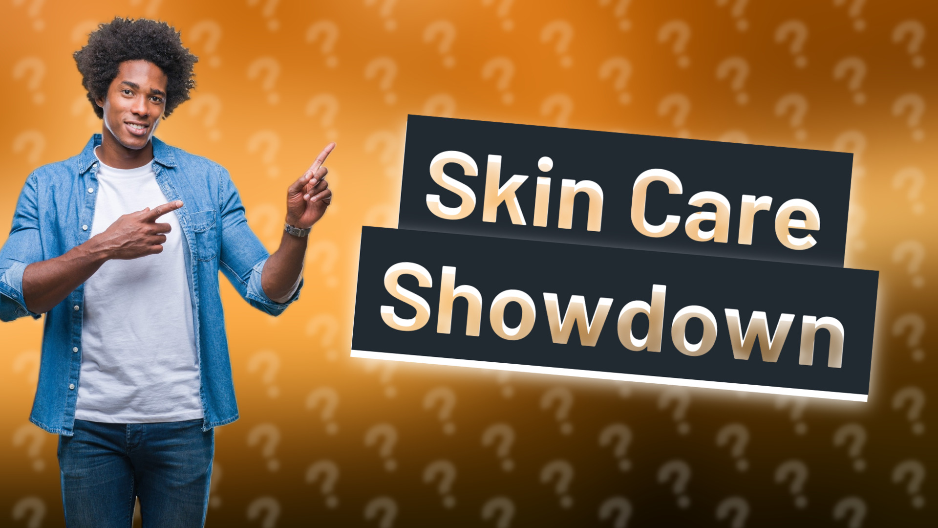 Skin Care Showdown