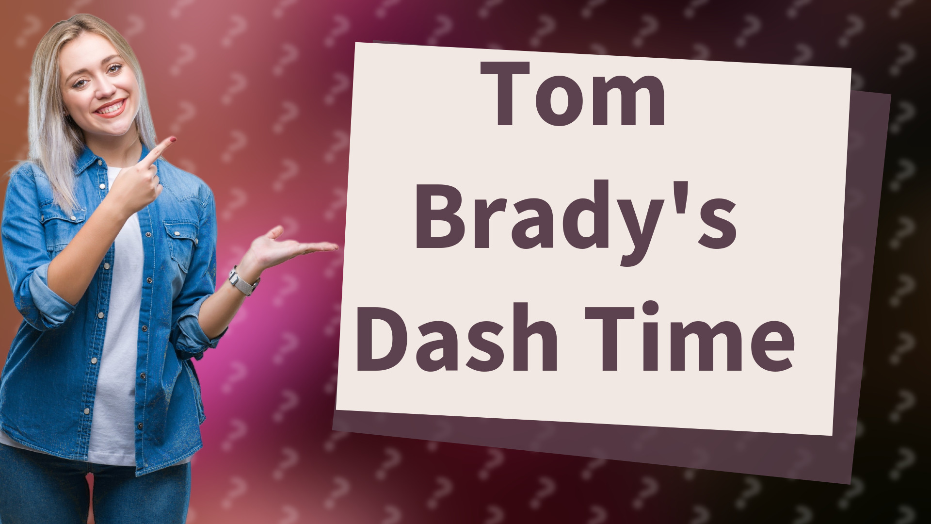 Tom Brady's Dash Time