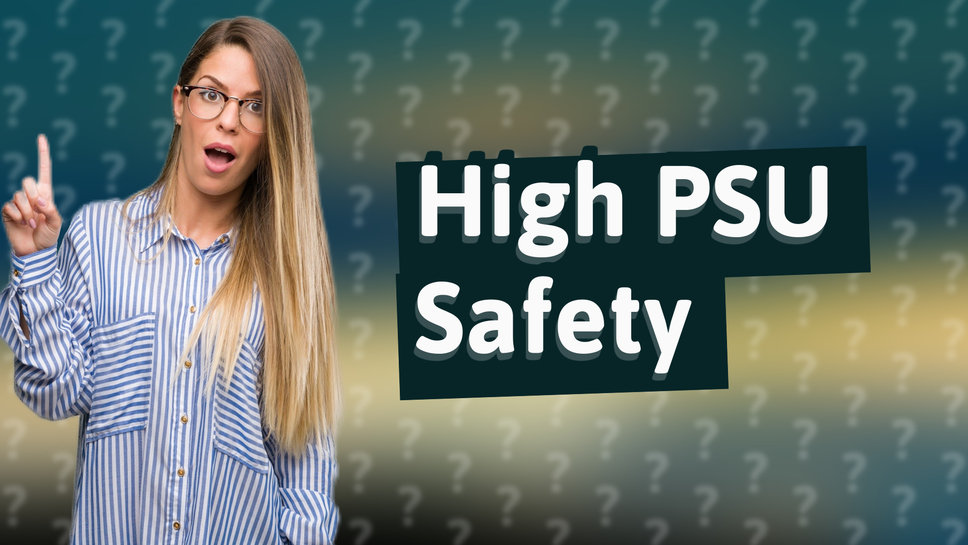 High PSU Safety