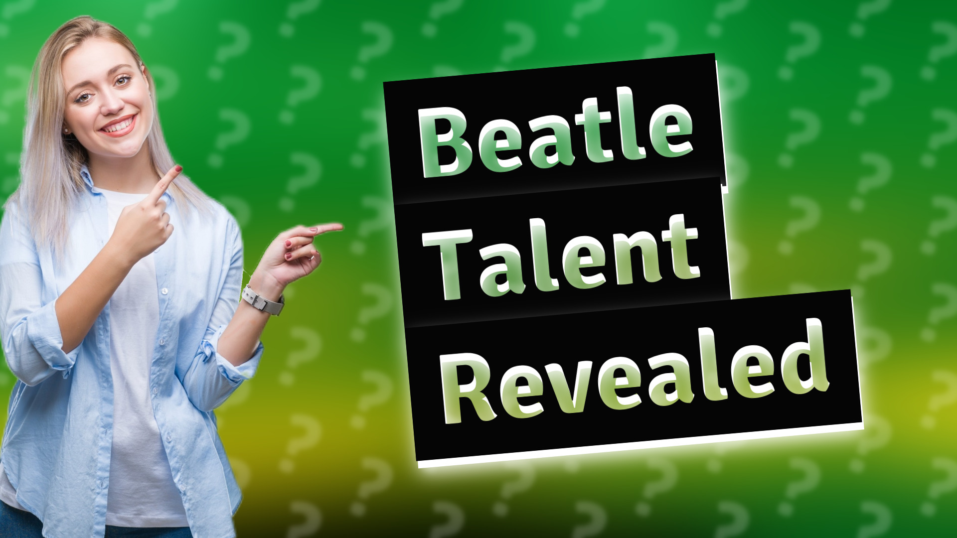 Beatle Talent Revealed