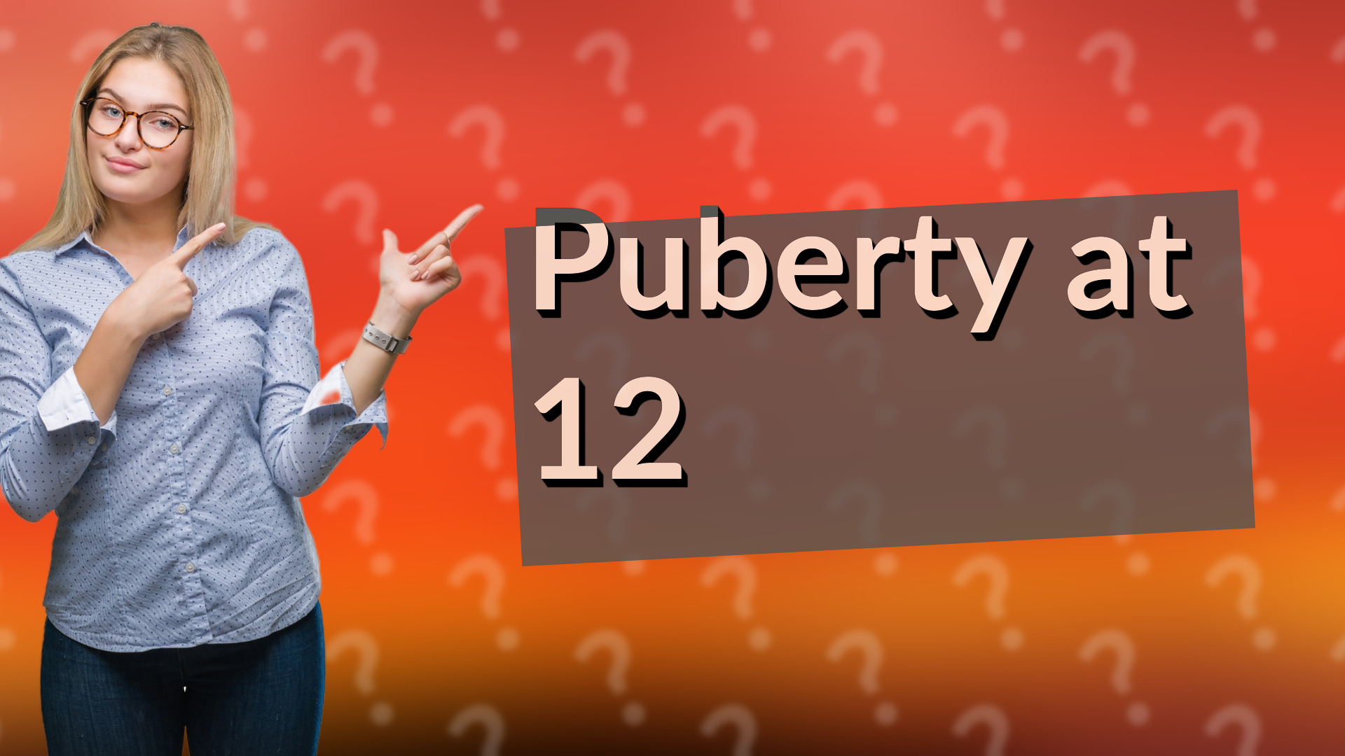 Puberty at 12