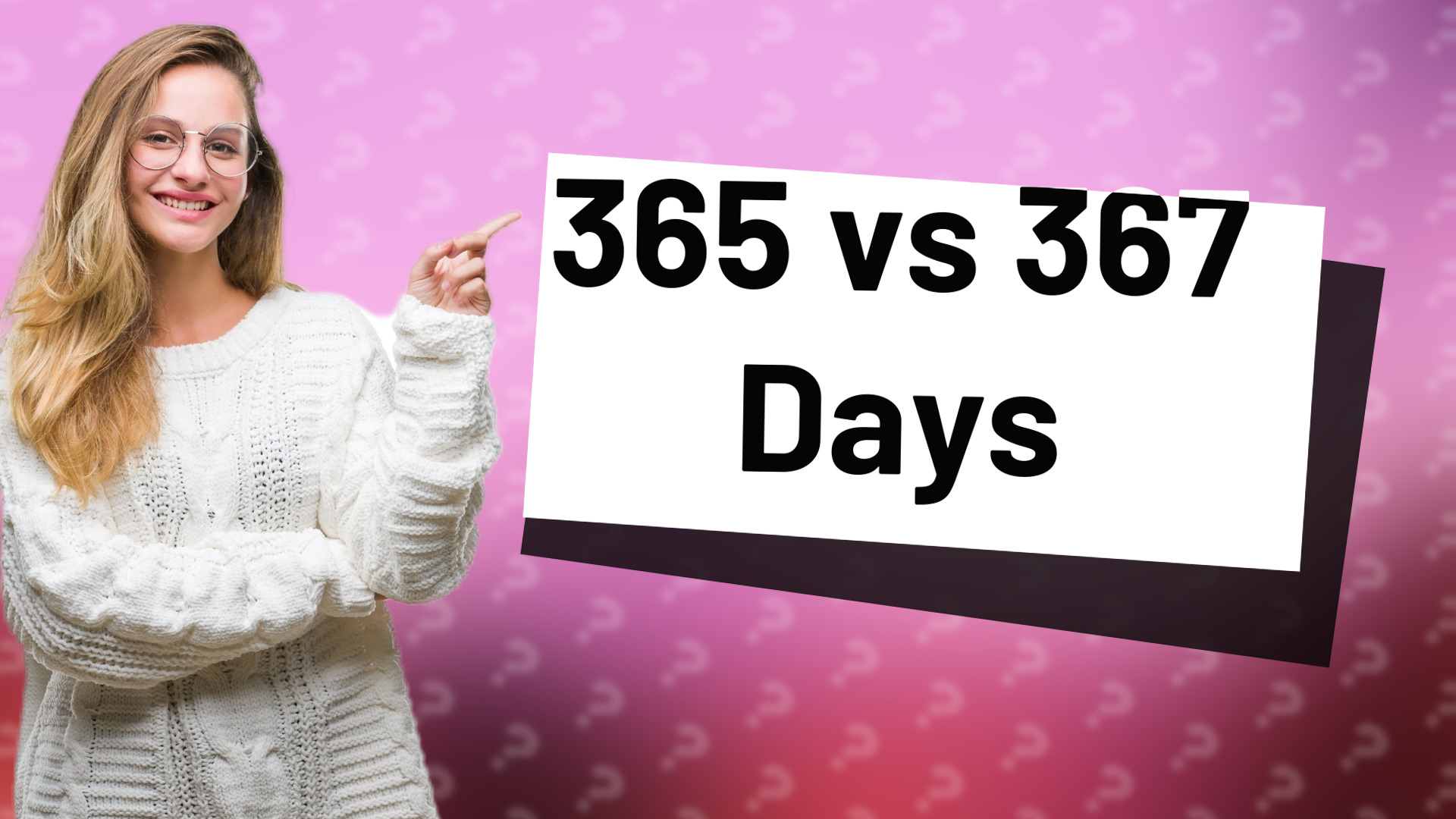 365 vs 367 Days