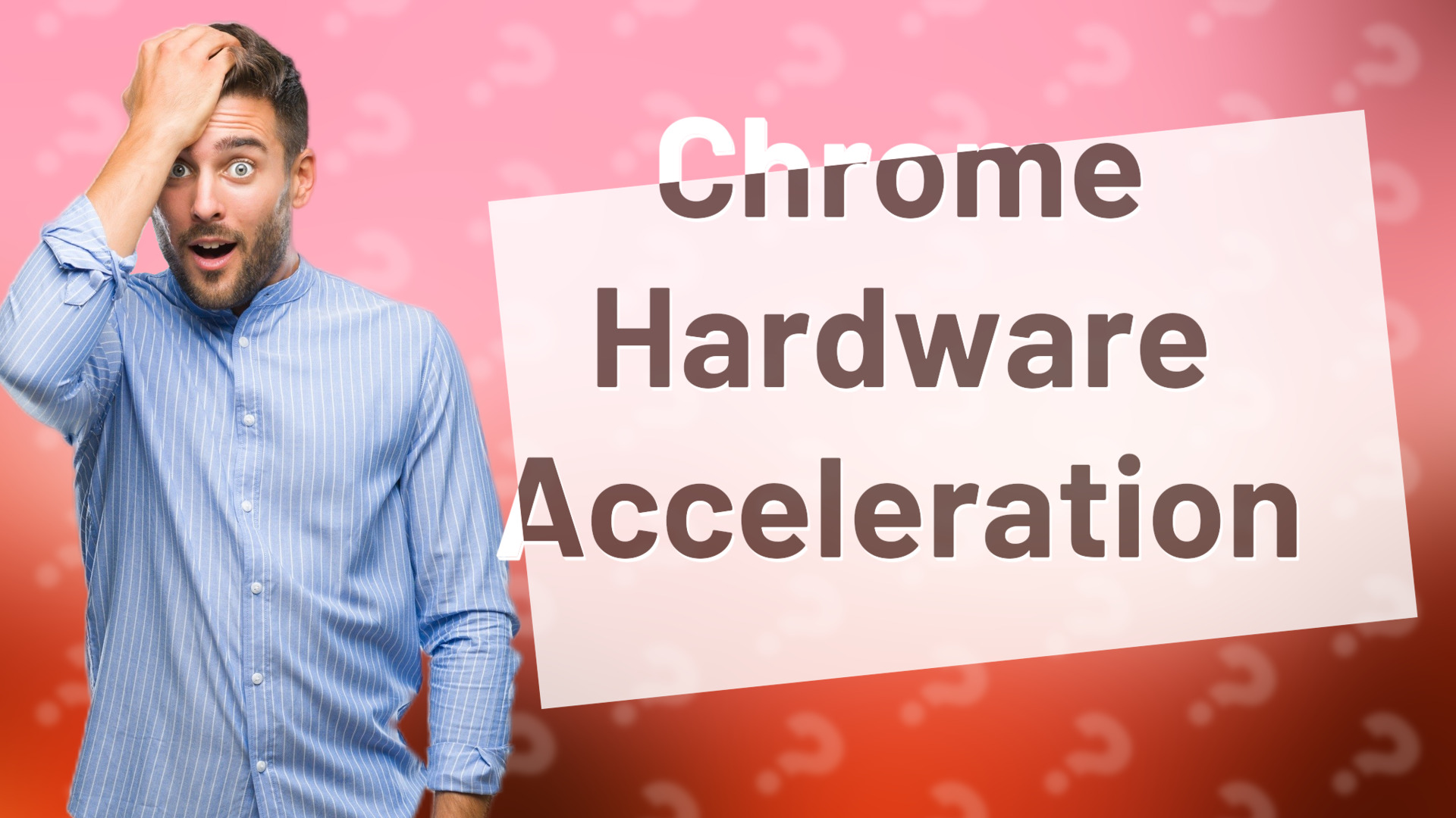Chrome Hardware Acceleration