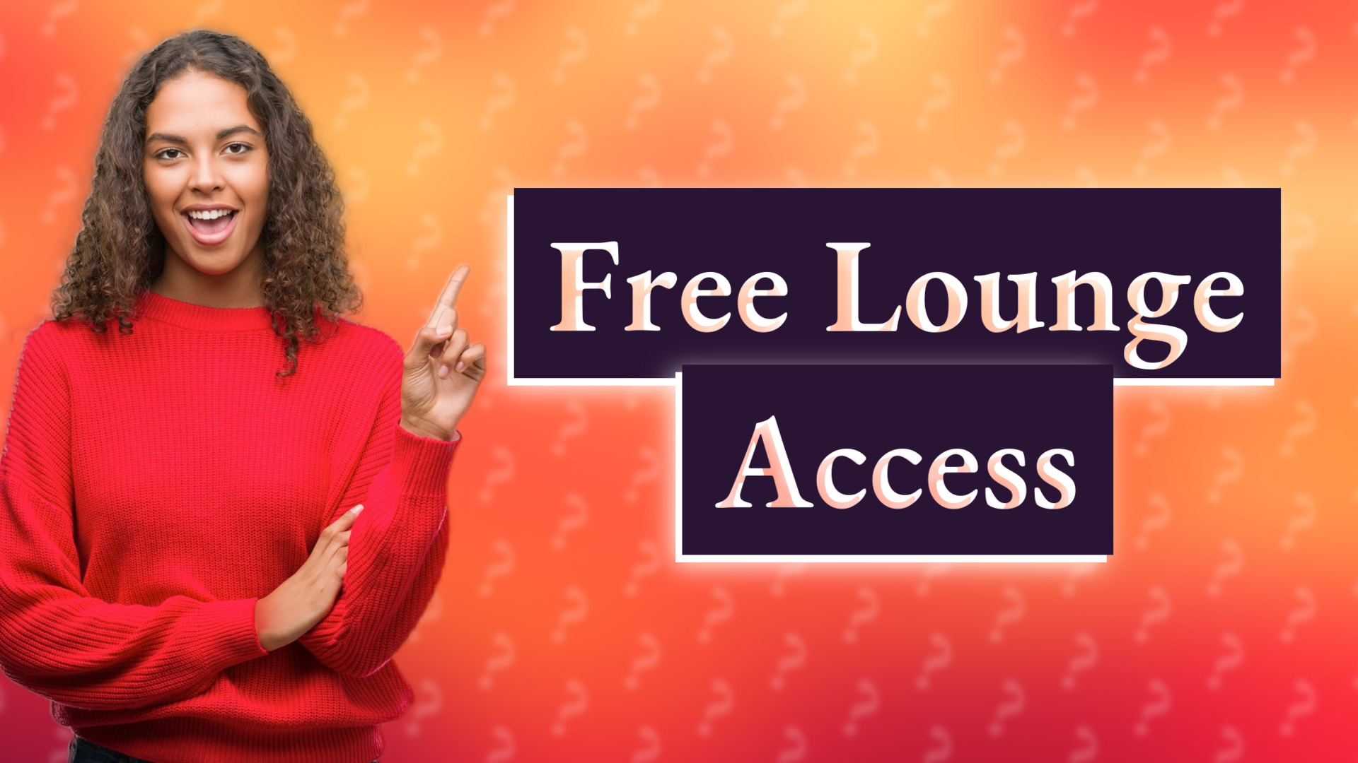 Free Lounge Access