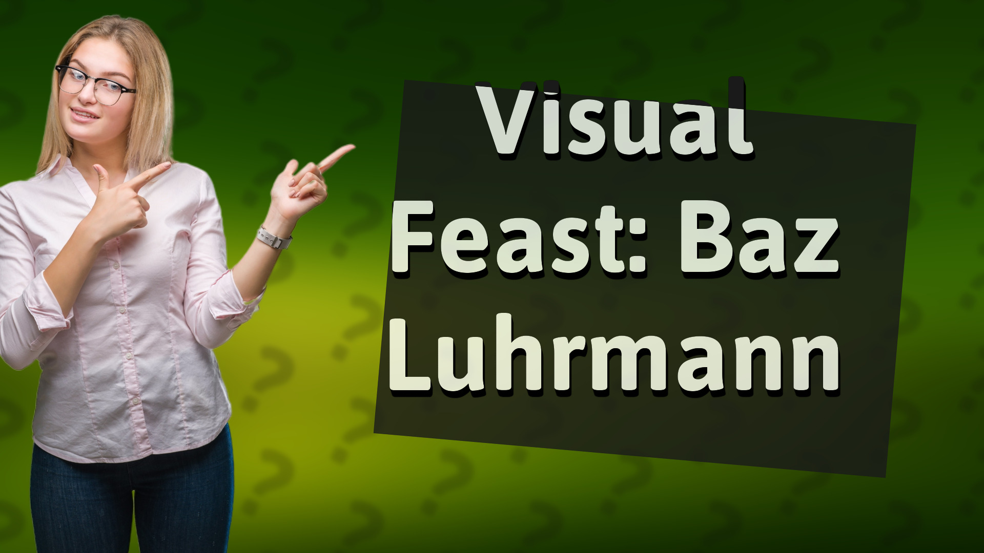 Visual Feast: Baz Luhrmann
