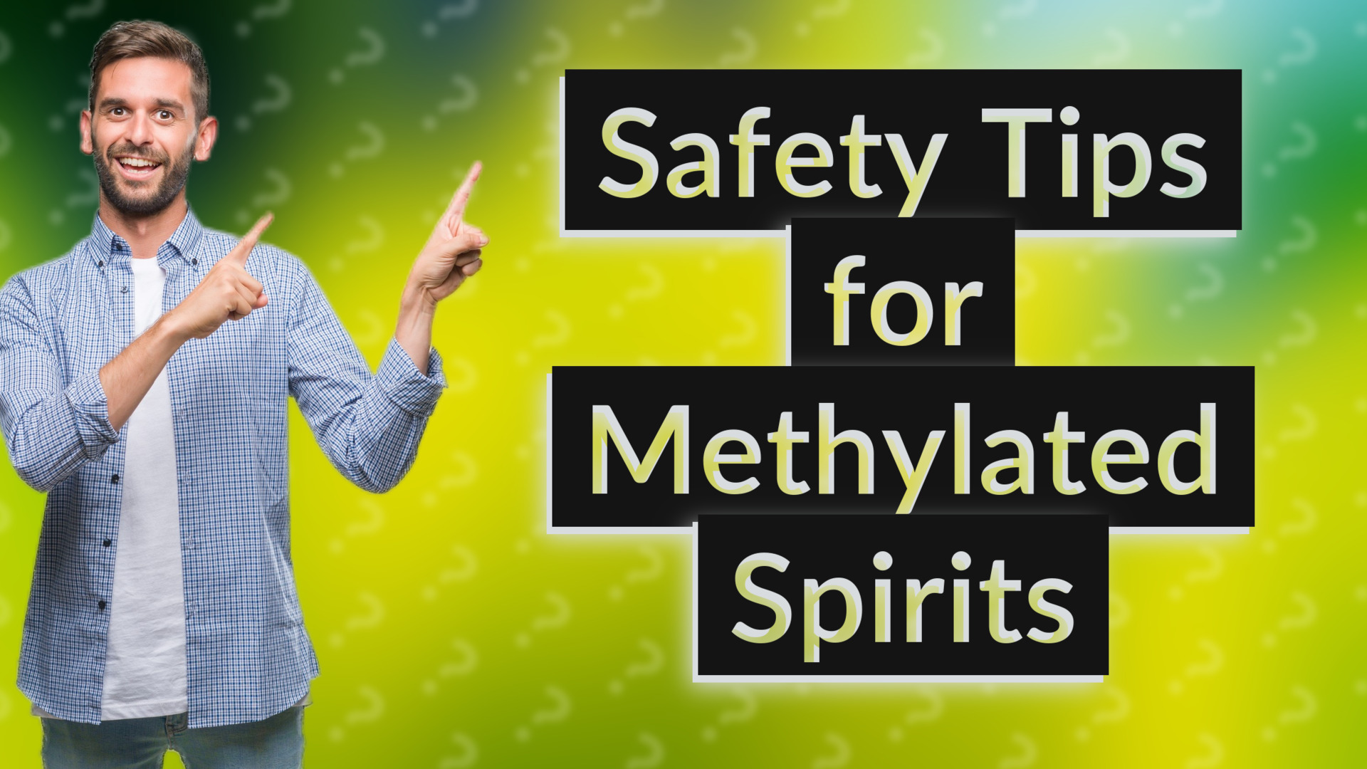 Safety Tips for Methylated Spirits