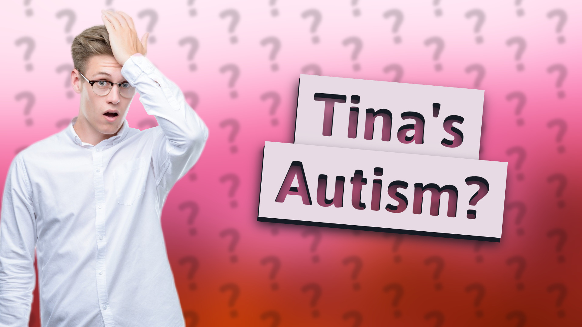 Tina's Autism?