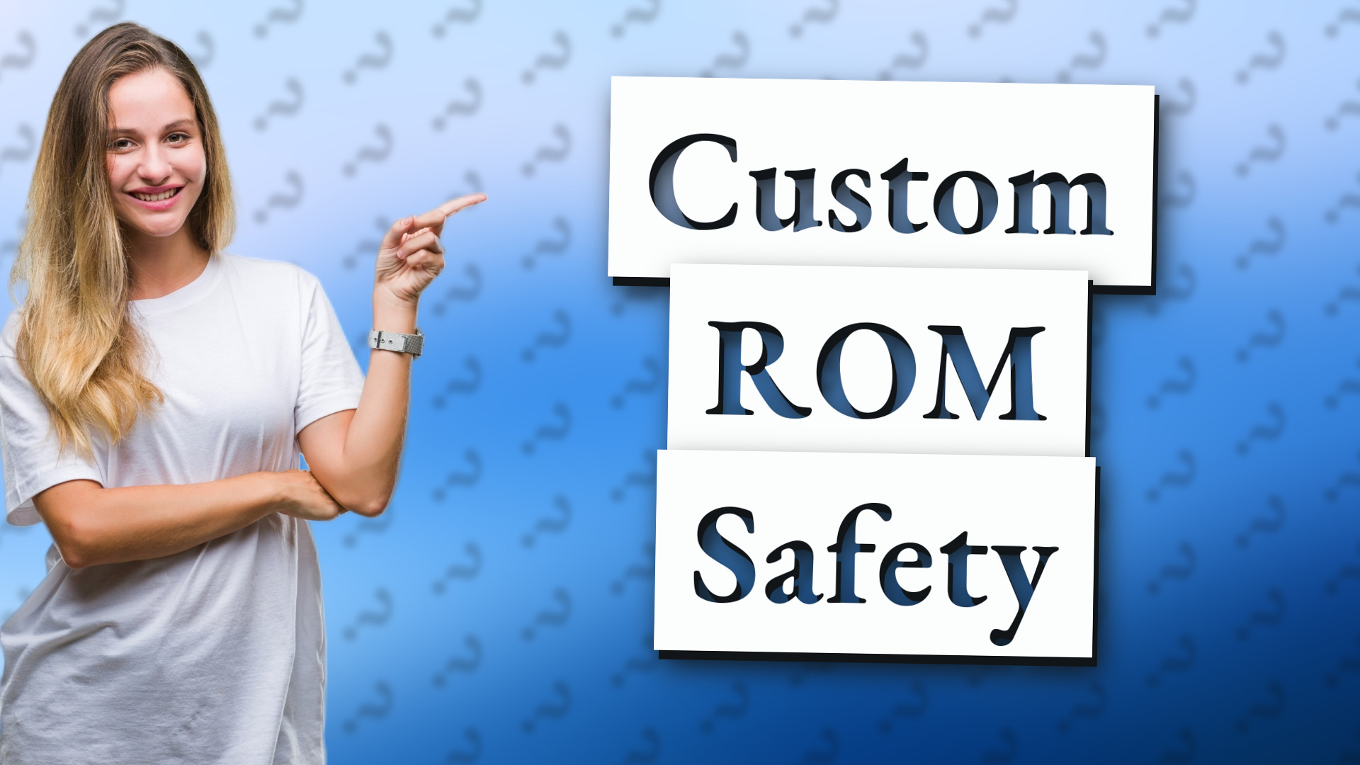 Custom ROM Safety