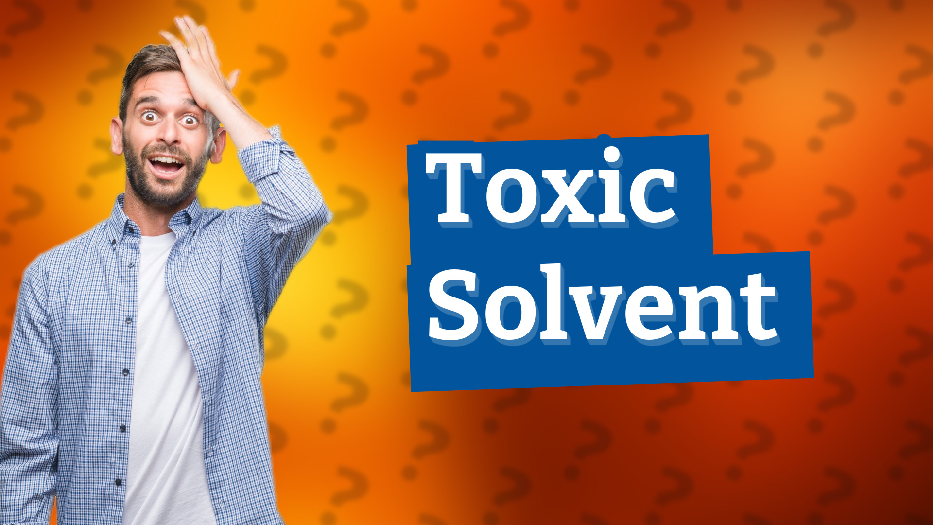 Toxic Solvent