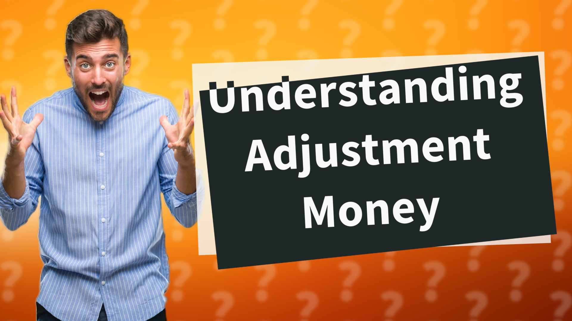 Understanding Adjustment Money